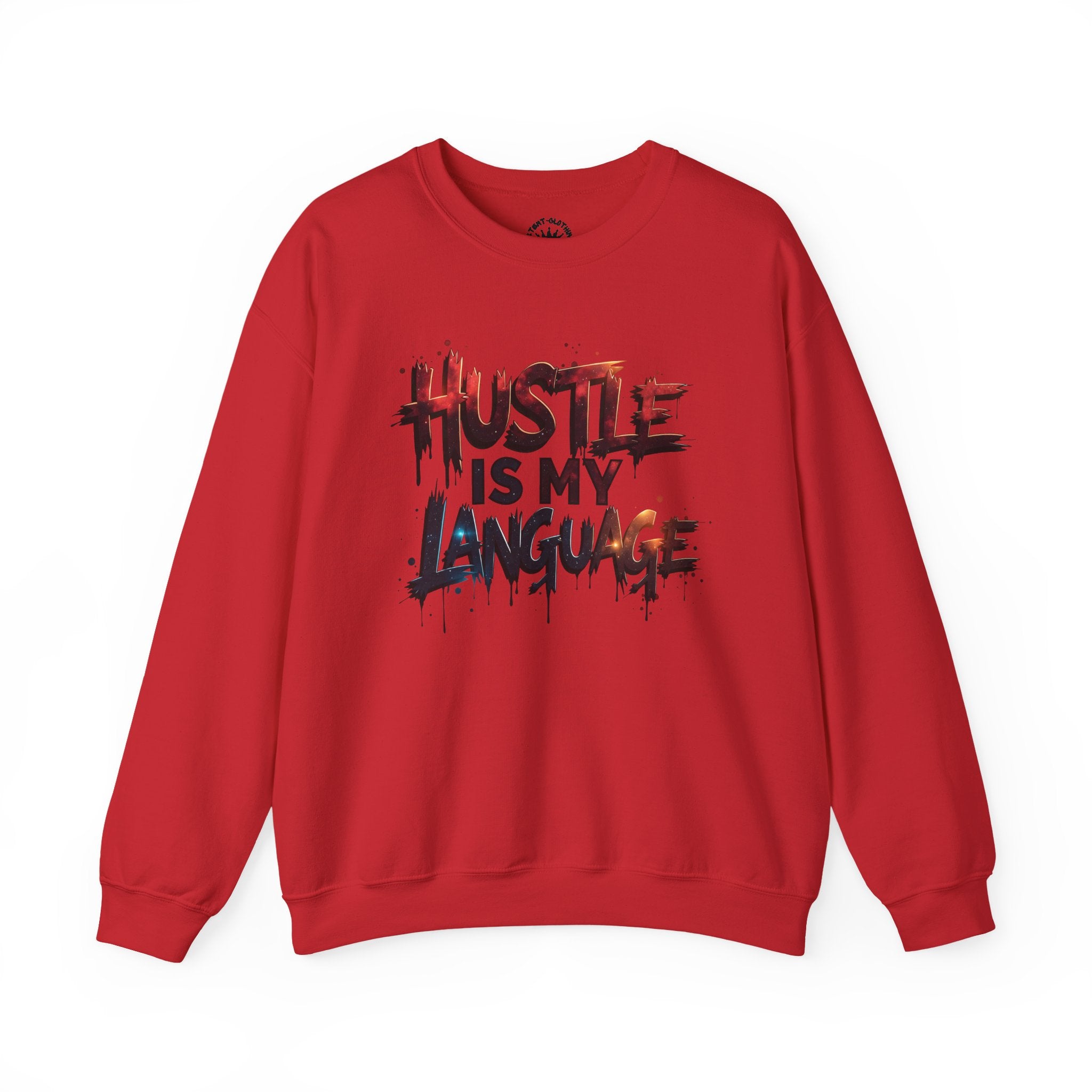 Hustle Is My Language Sweatshirt | Motivational Street Style Crewneck