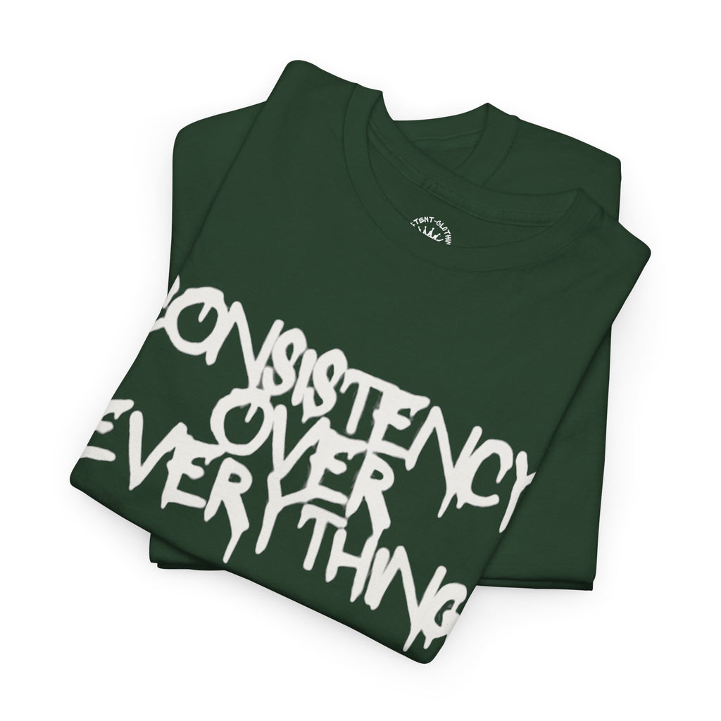 Consistency Over Everything T-Shirt — Motivational Streetwear Tee