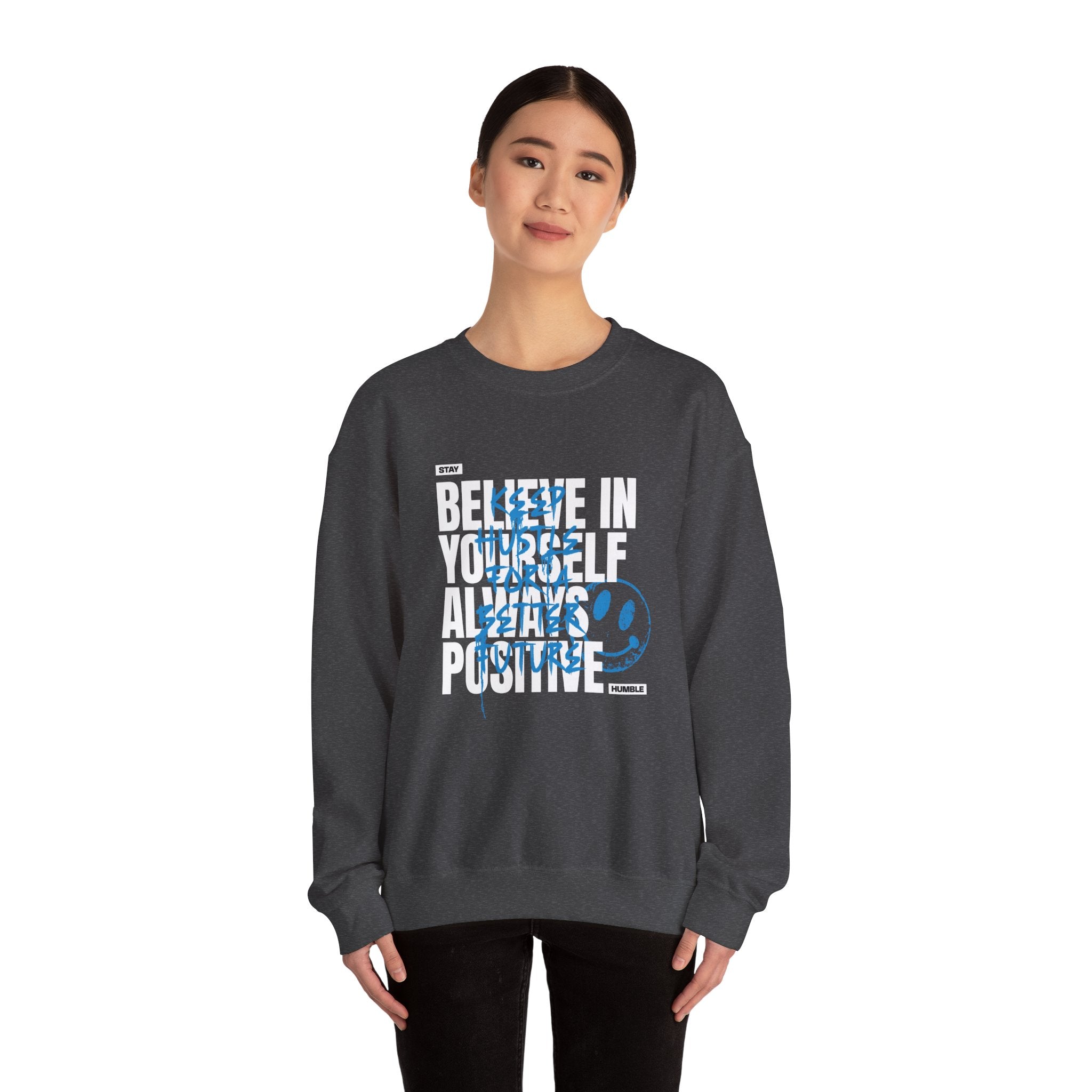 Believe In Yourself Always Positive Crewneck Sweatshirt | Motivational Graphic