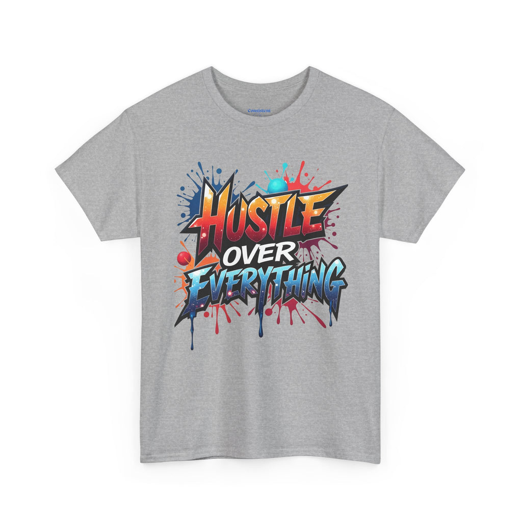 Hustle Over Everything T-shirts