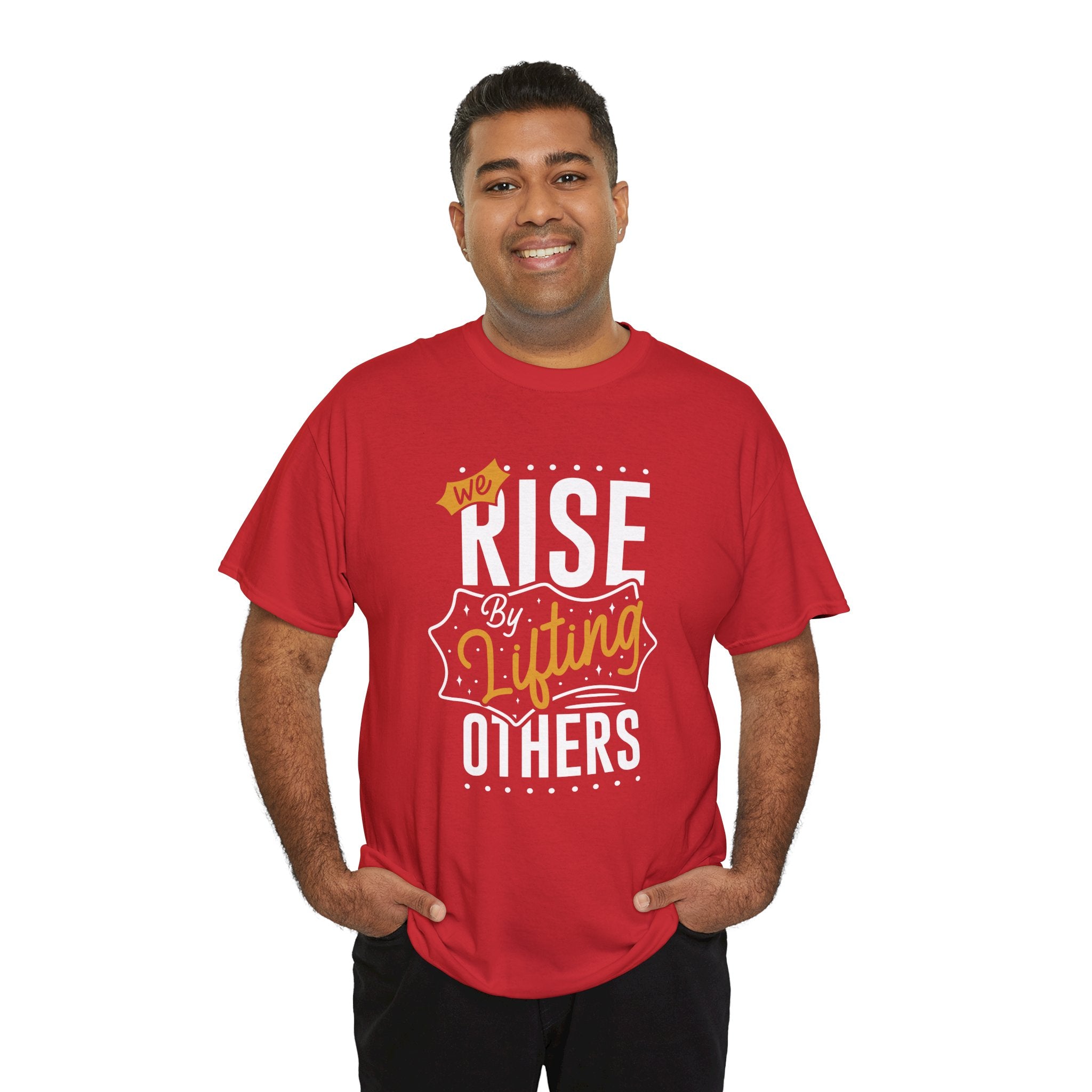 We Rise By Lifting Others T-Shirt — Inspirational Motivational Tee