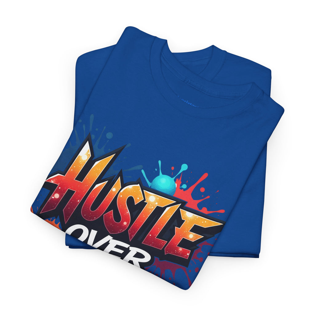 Hustle Over Everything T-shirts