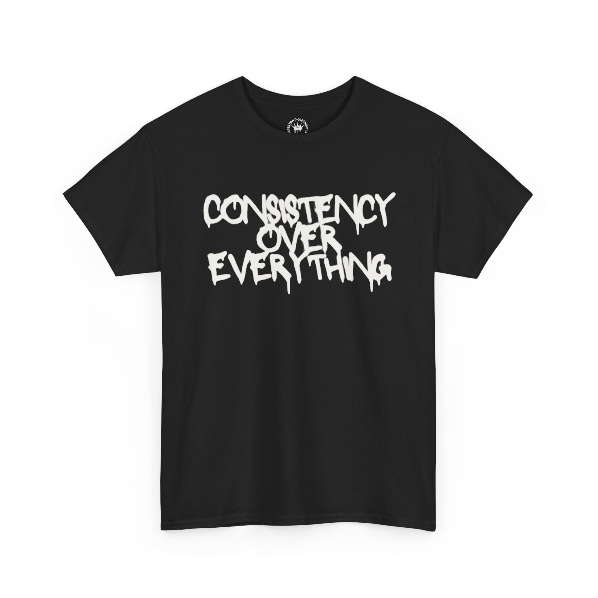 Consistency Over Everything T-Shirt — Motivational Streetwear Tee