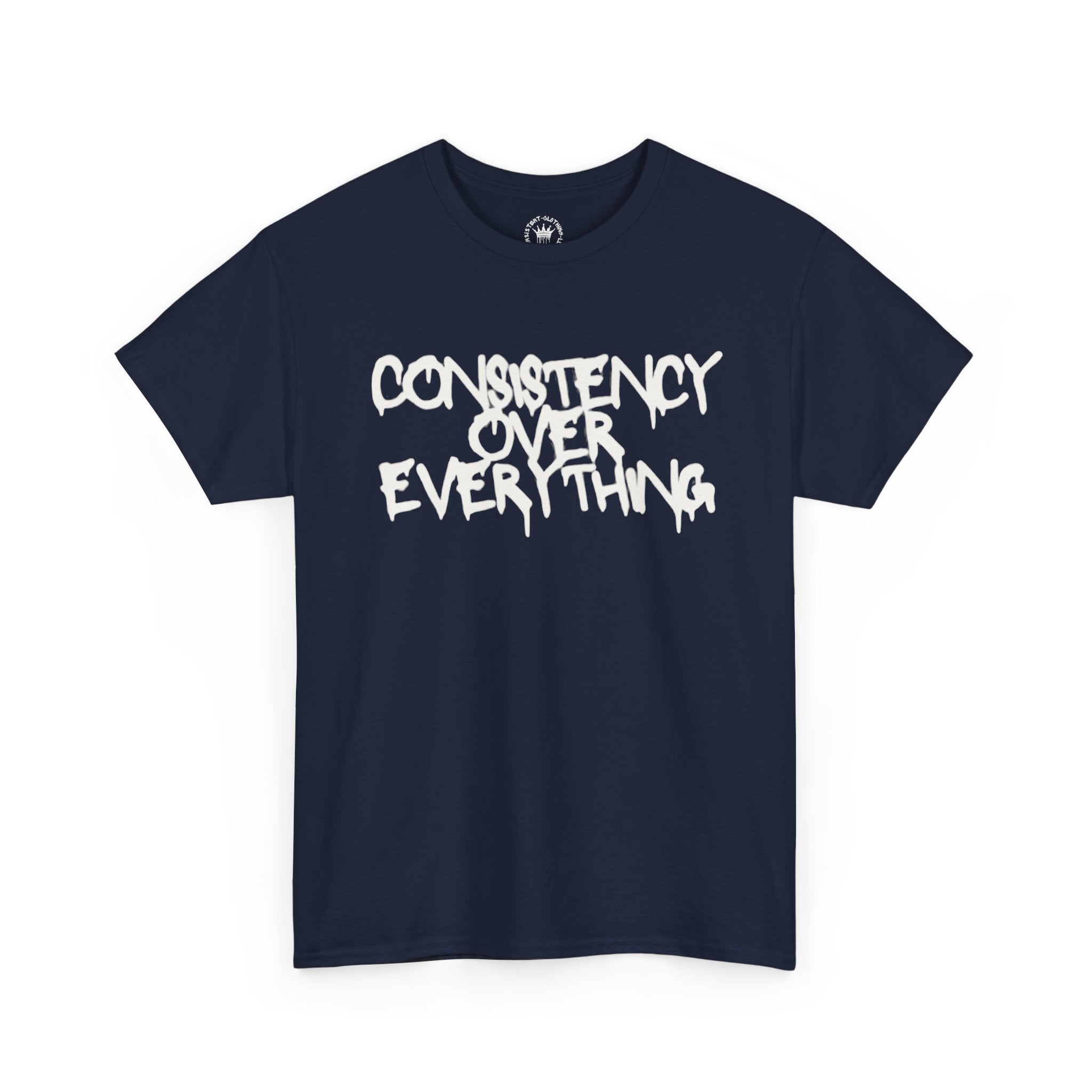 Consistency Over Everything T-Shirt — Motivational Streetwear Tee