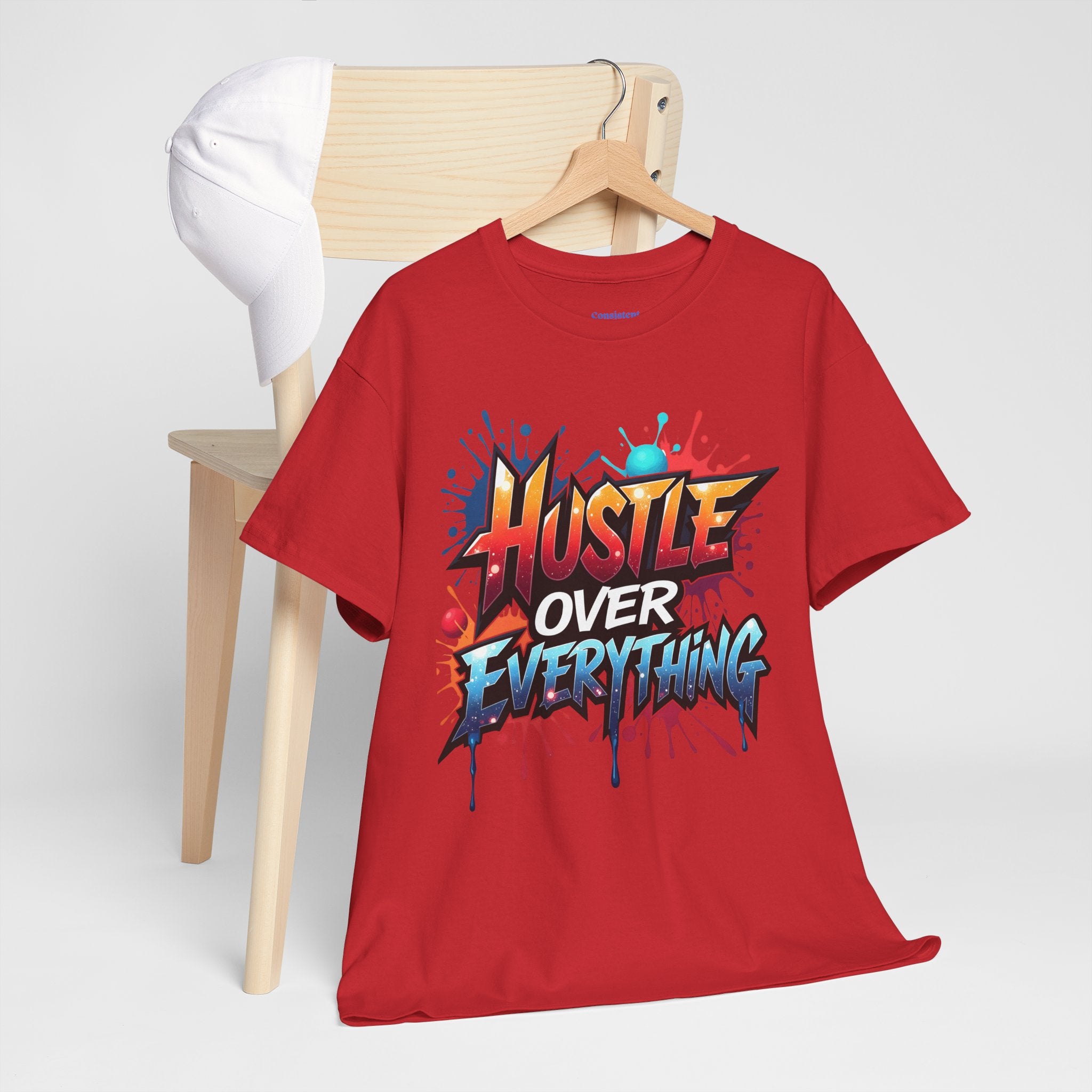 Hustle Over Everything T-shirts