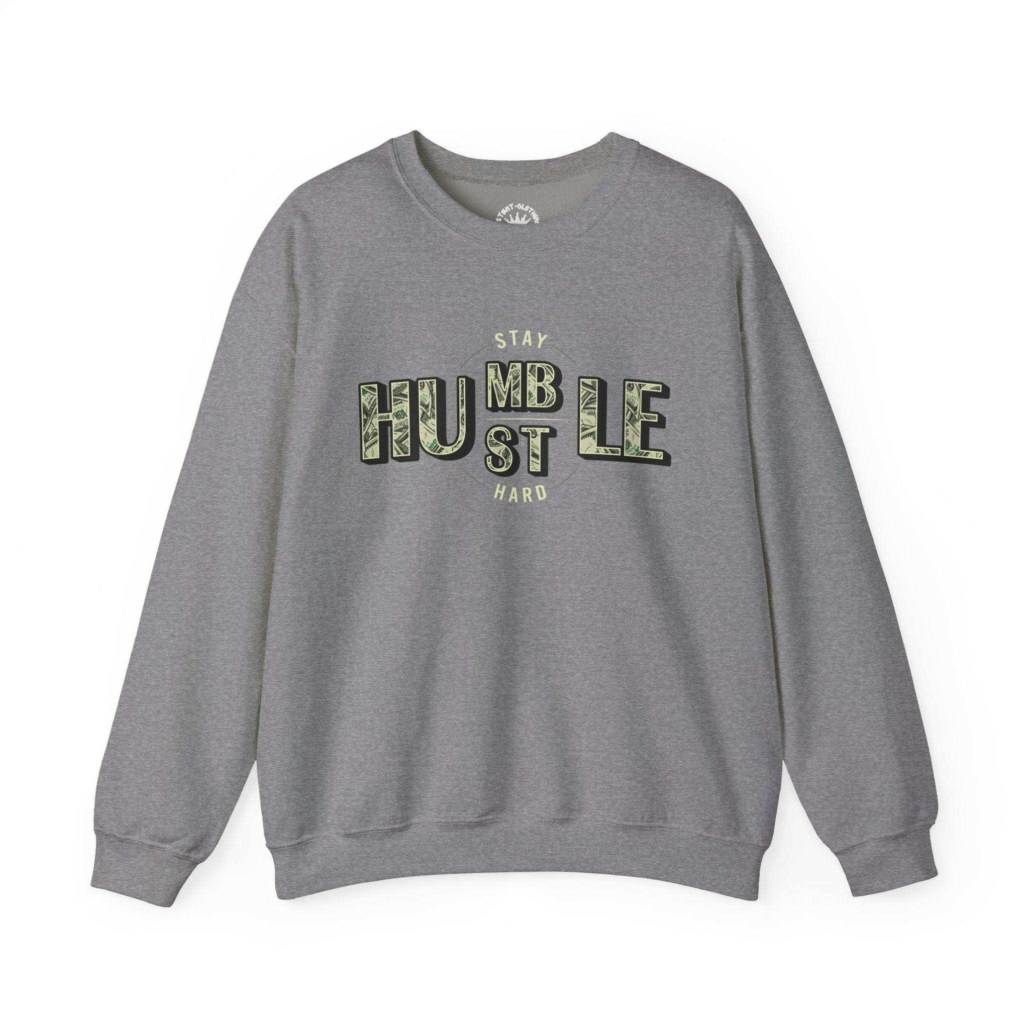 Hustle Hard Crewneck Sweatshirt — "Stay Humble Hustle Hard" Money Graphic