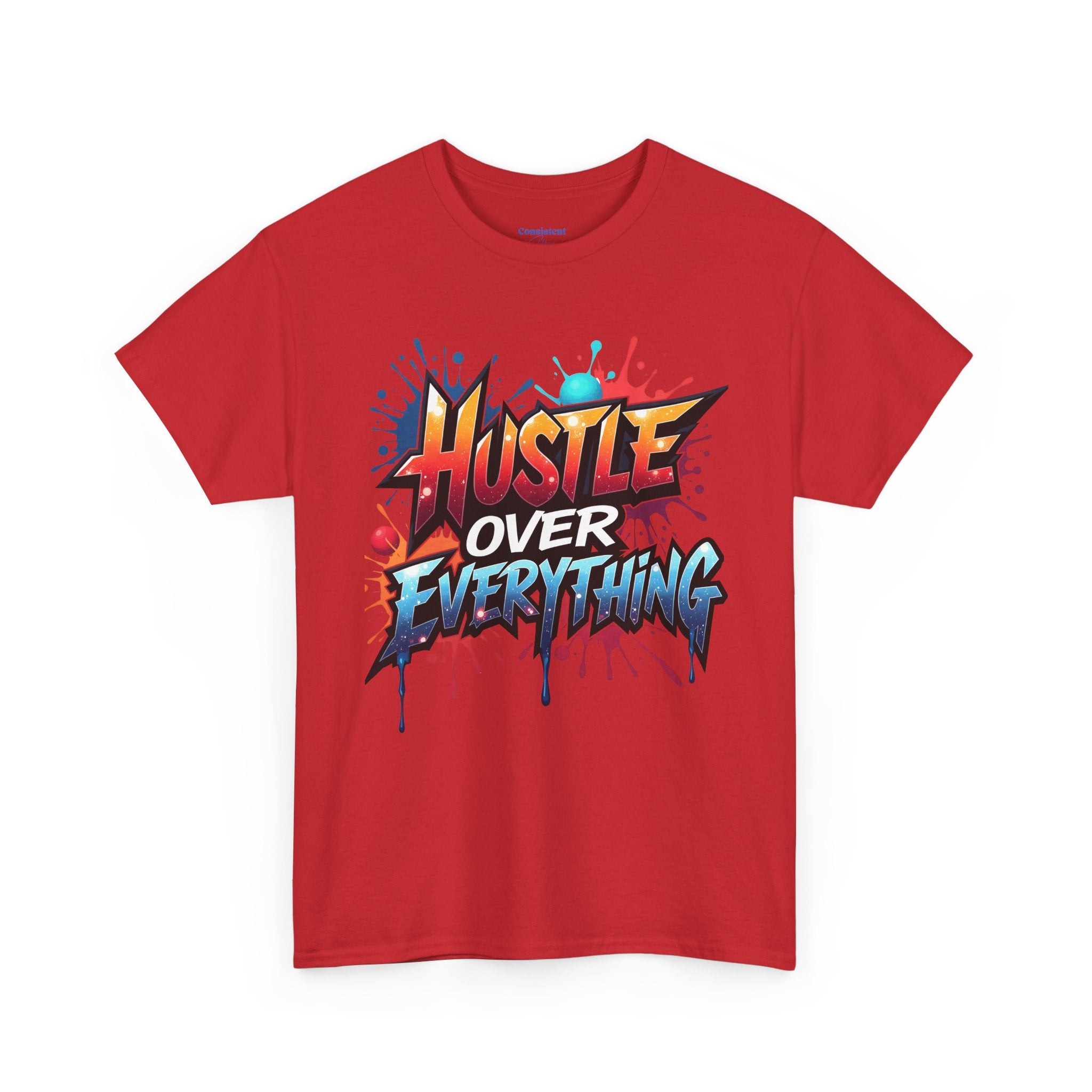 Hustle Over Everything T-shirts