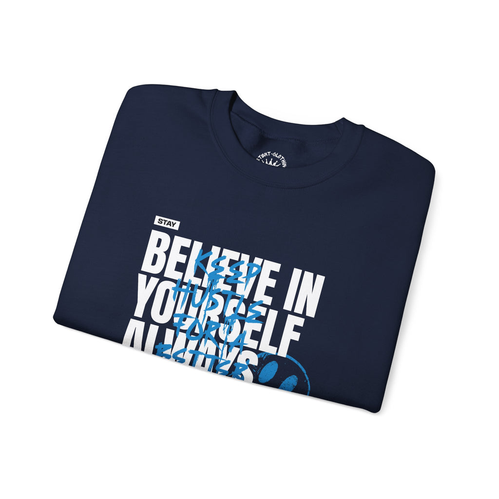 Believe In Yourself Always Positive Crewneck Sweatshirt | Motivational Graphic