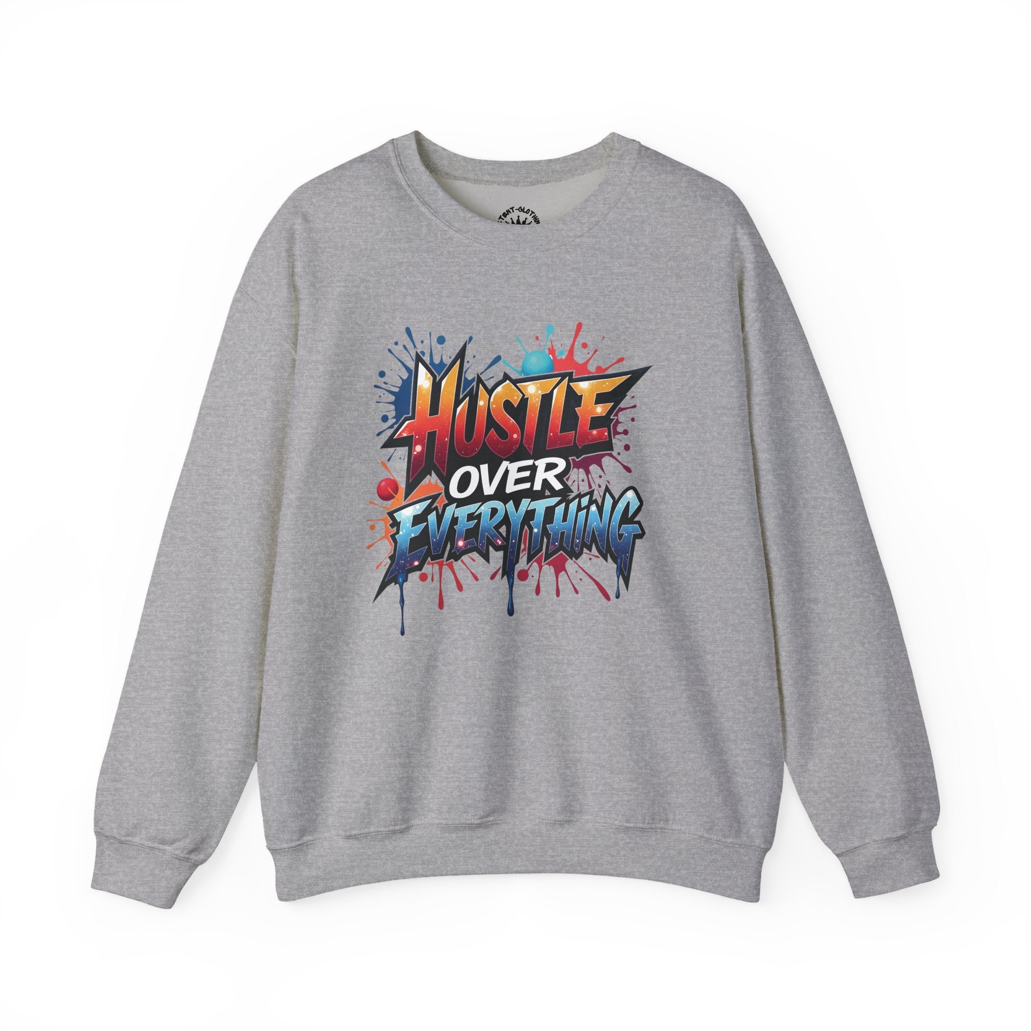 Hustle Over Everything Crewneck Sweatshirt | Graffiti Motivational Street Art
