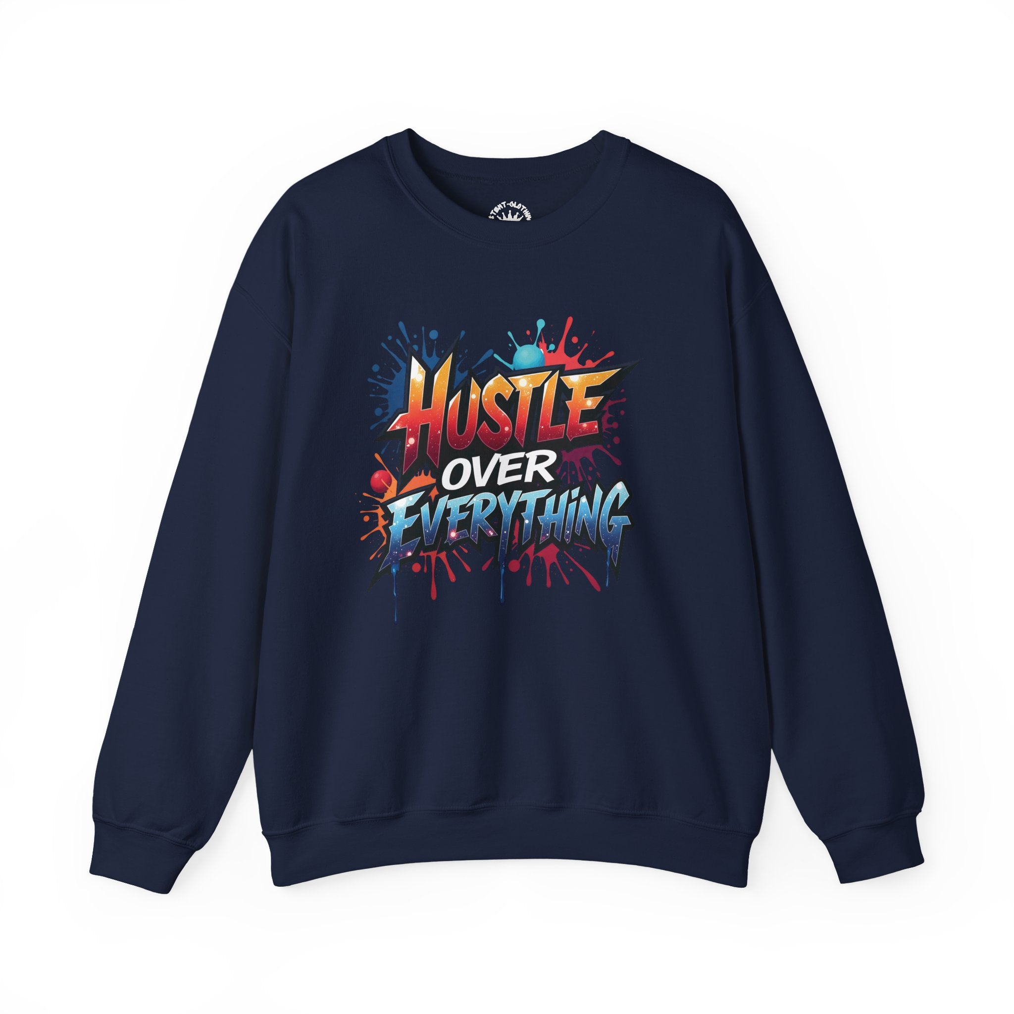 Hustle Over Everything Crewneck Sweatshirt | Graffiti Motivational Street Art