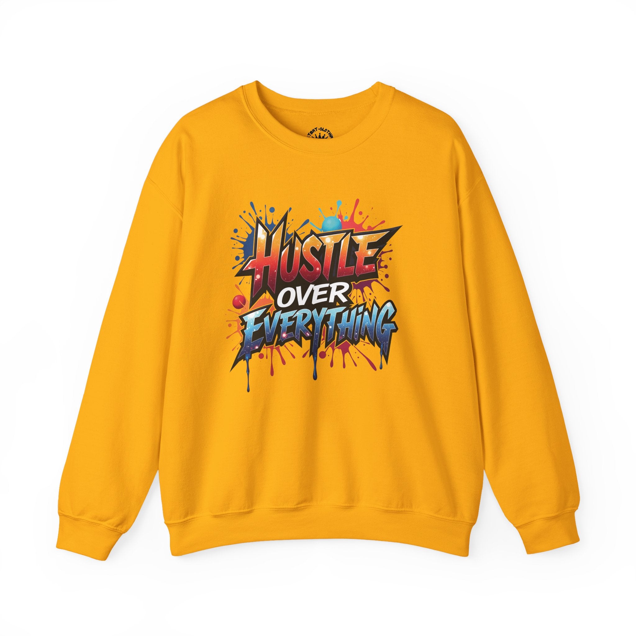 Hustle Over Everything Crewneck Sweatshirt | Graffiti Motivational Street Art