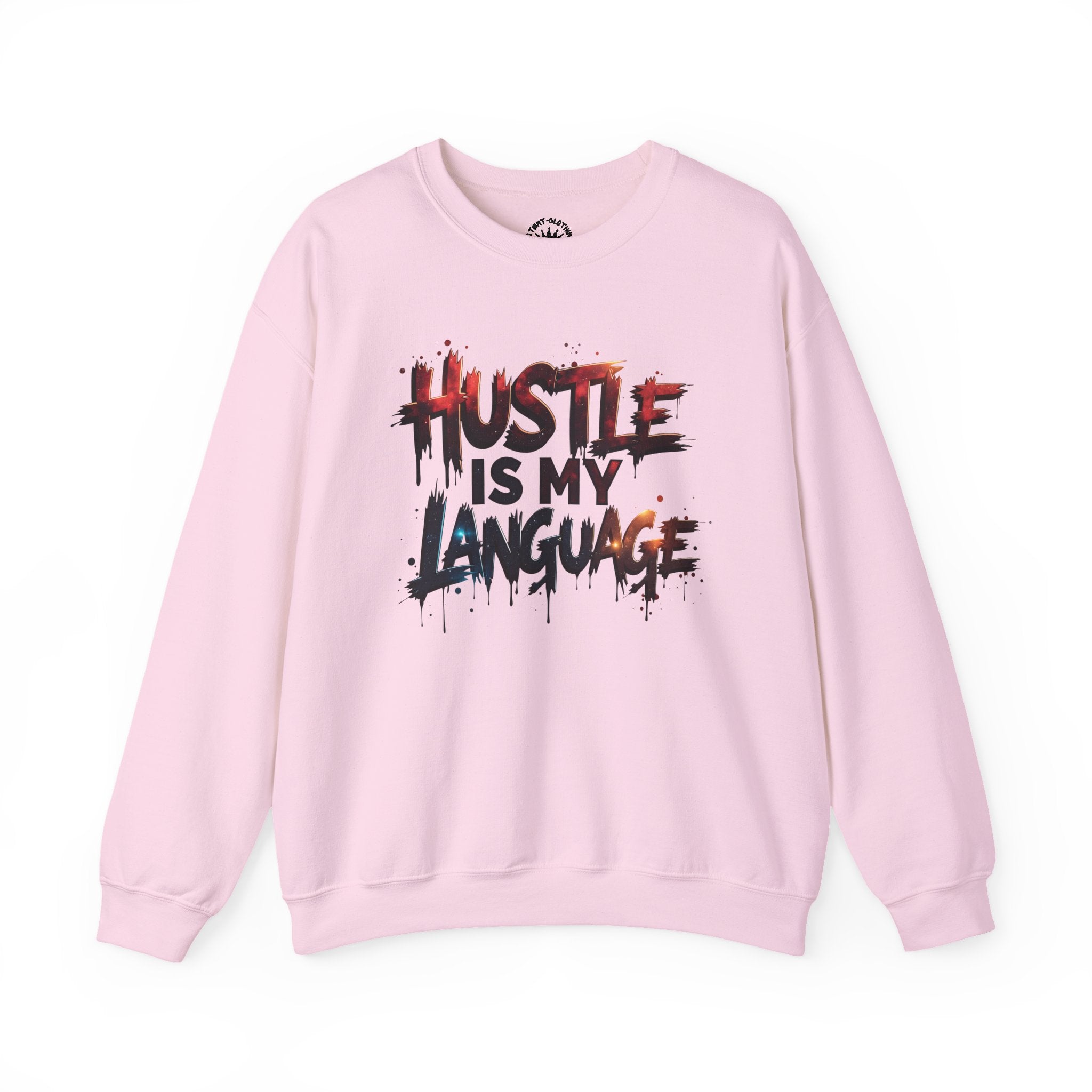 Hustle Is My Language Sweatshirt | Motivational Street Style Crewneck