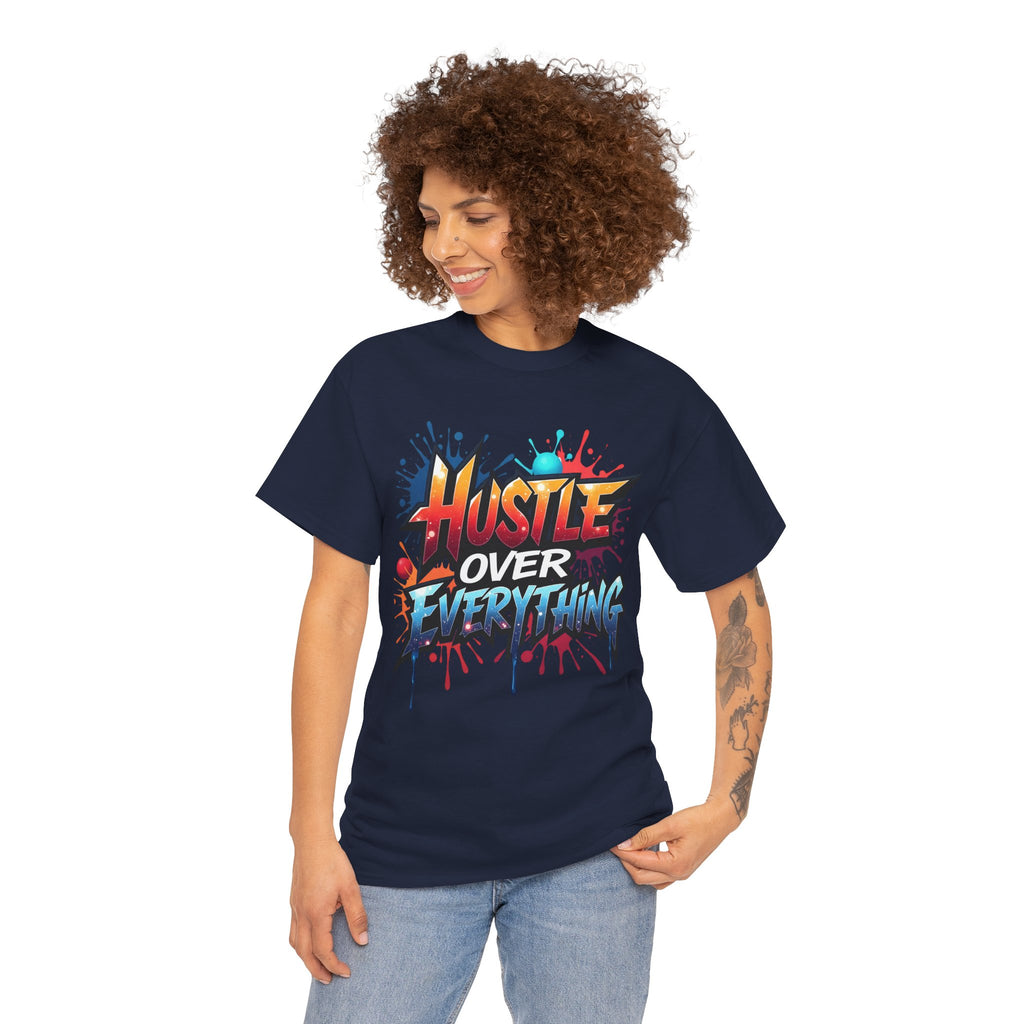 Hustle Over Everything T-shirts