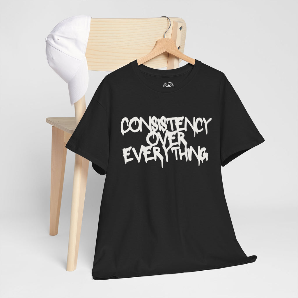 Consistency Over Everything T-Shirt — Motivational Streetwear Tee