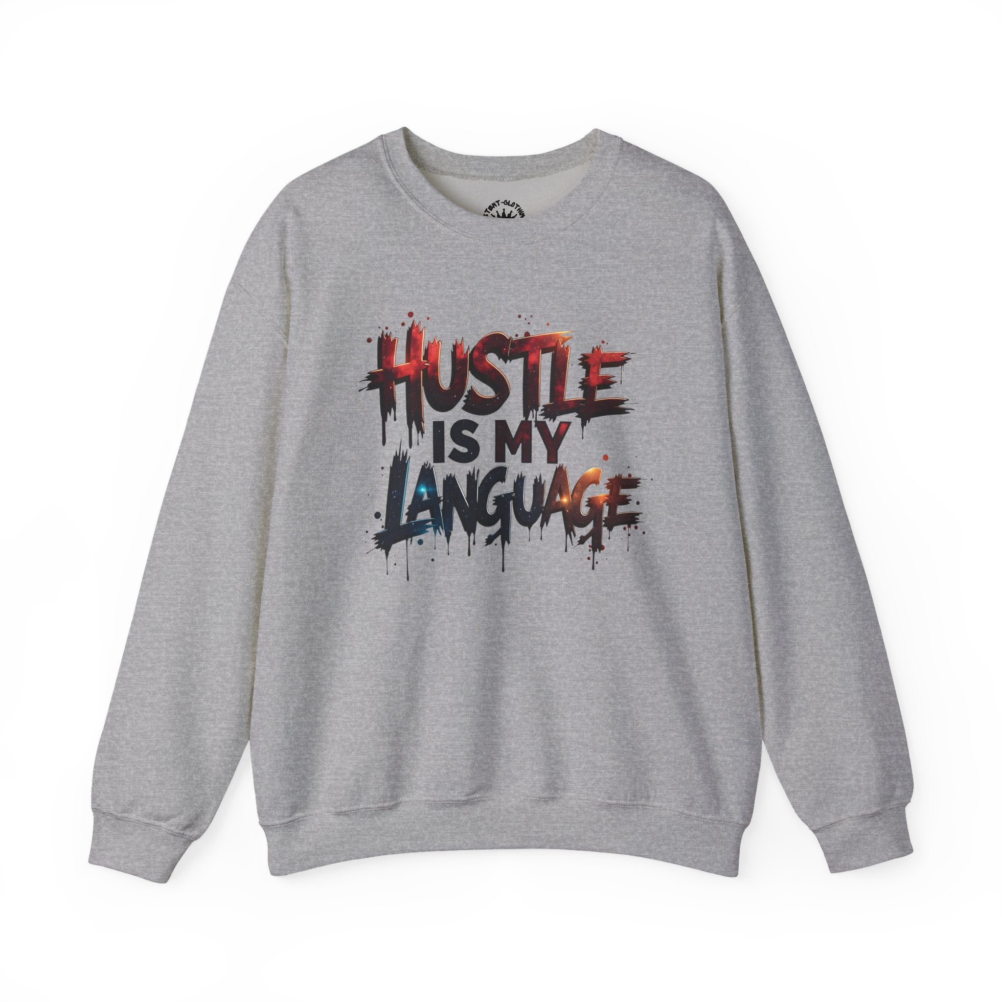 Hustle Is My Language Sweatshirt | Motivational Street Style Crewneck
