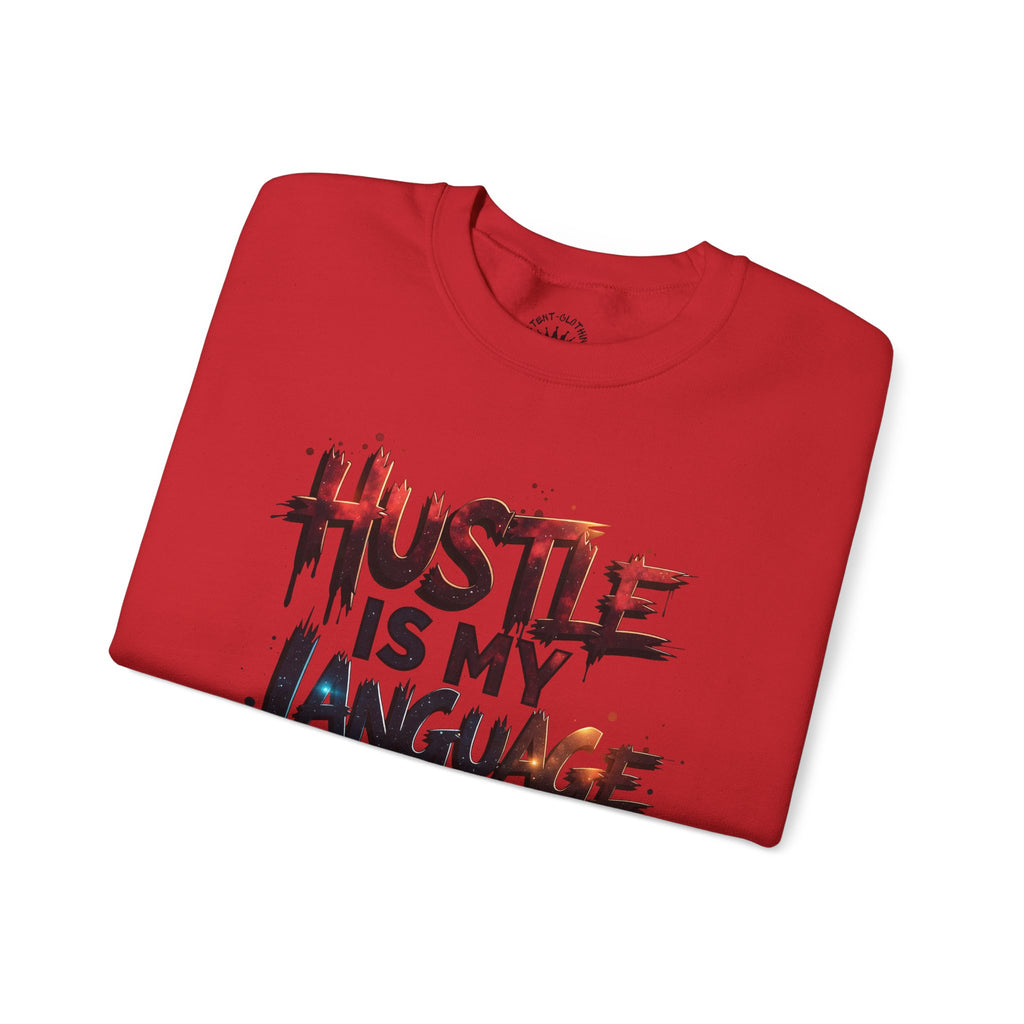 Hustle Is My Language Sweatshirt | Motivational Street Style Crewneck