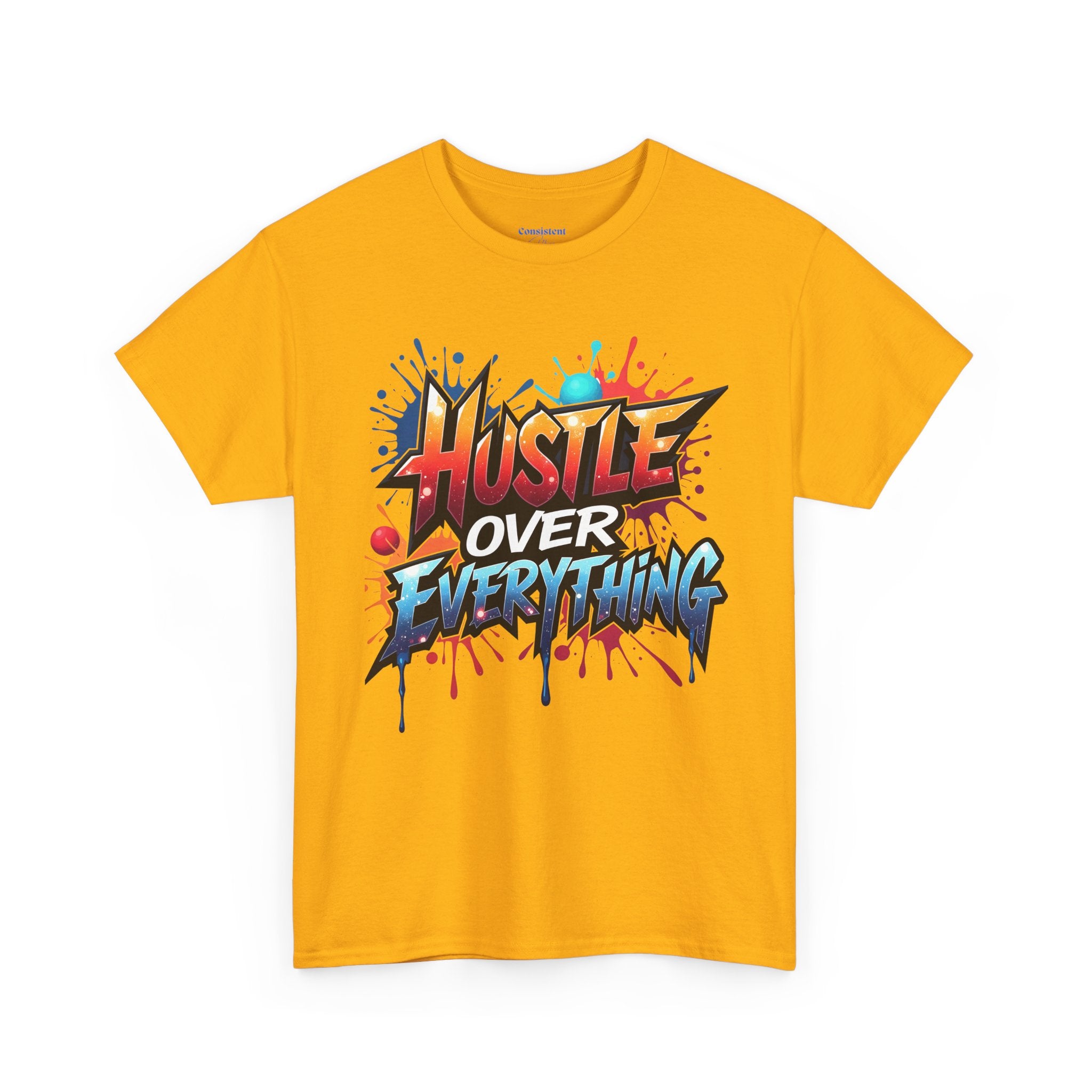 Hustle Over Everything T-shirts