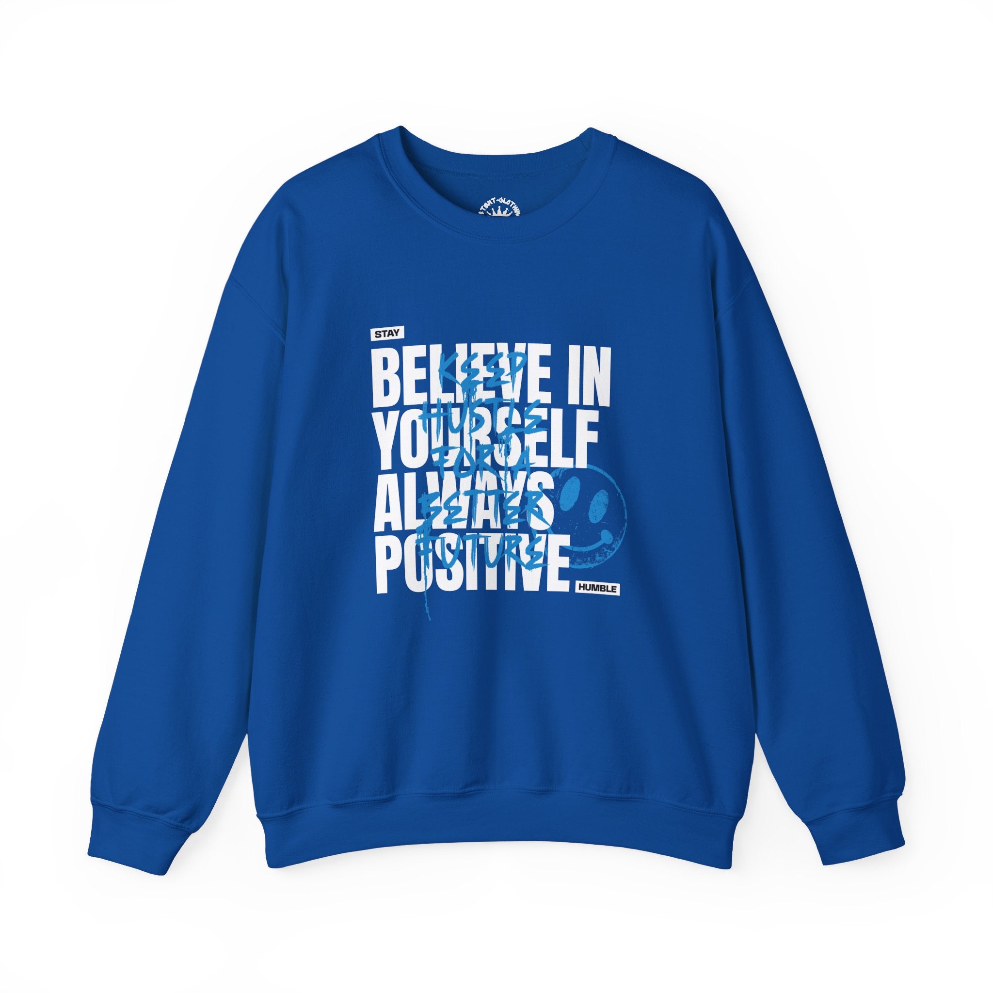 Believe In Yourself Always Positive Crewneck Sweatshirt | Motivational Graphic