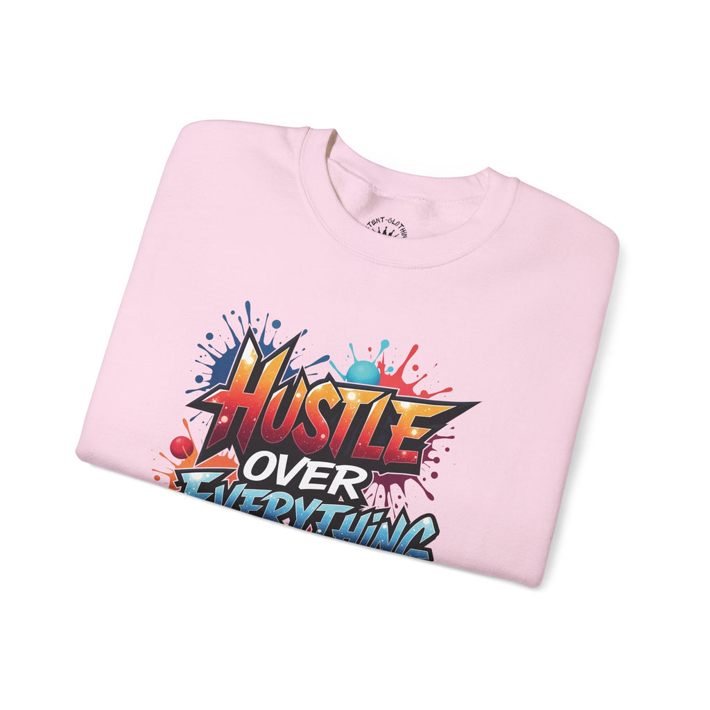 Hustle Over Everything Crewneck Sweatshirt | Graffiti Motivational Street Art