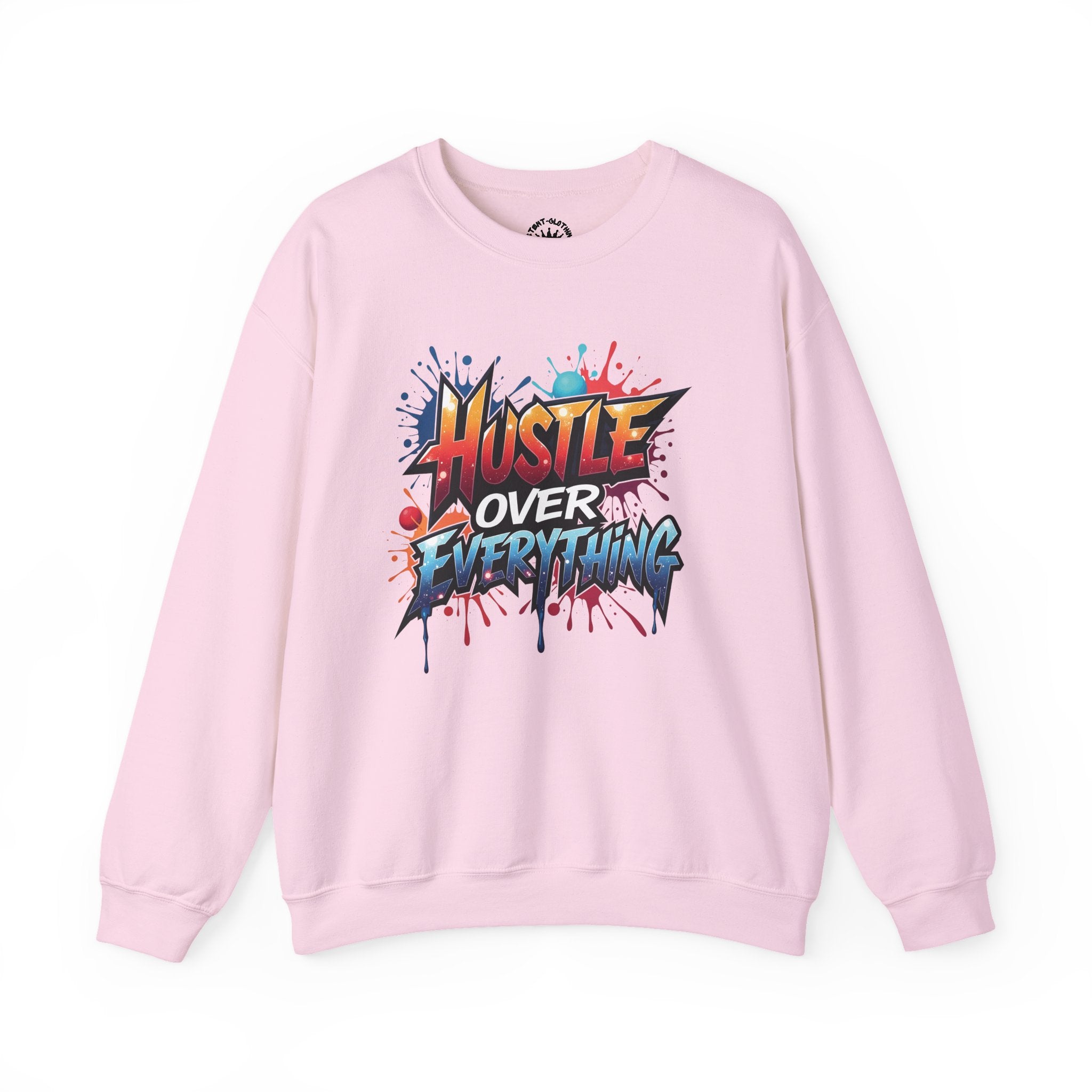 Hustle Over Everything Crewneck Sweatshirt | Graffiti Motivational Street Art