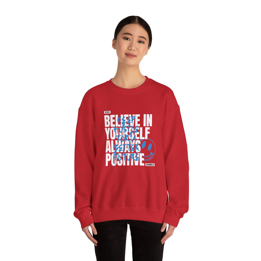 Believe In Yourself Always Positive Crewneck Sweatshirt | Motivational Graphic