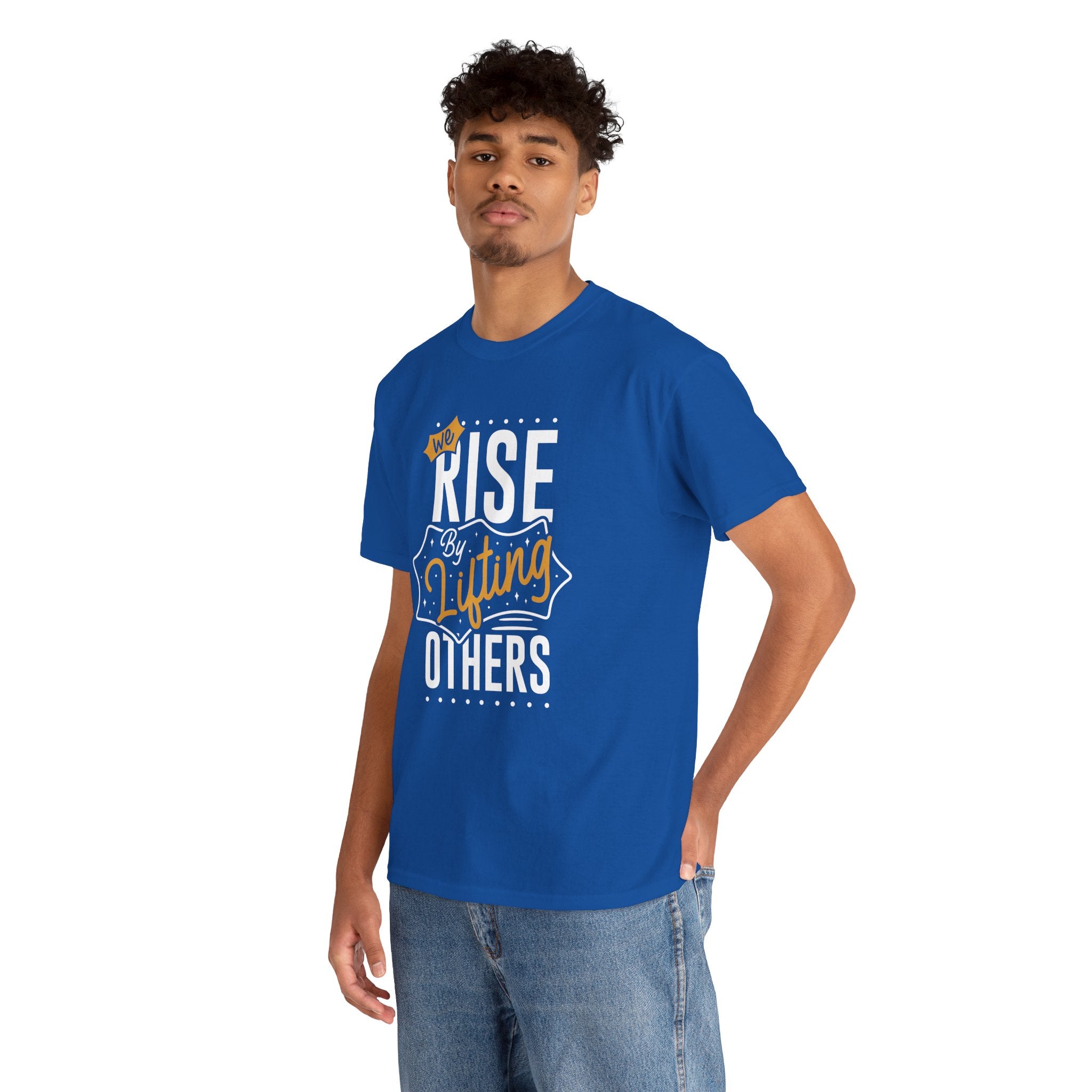 We Rise By Lifting Others T-Shirt — Inspirational Motivational Tee