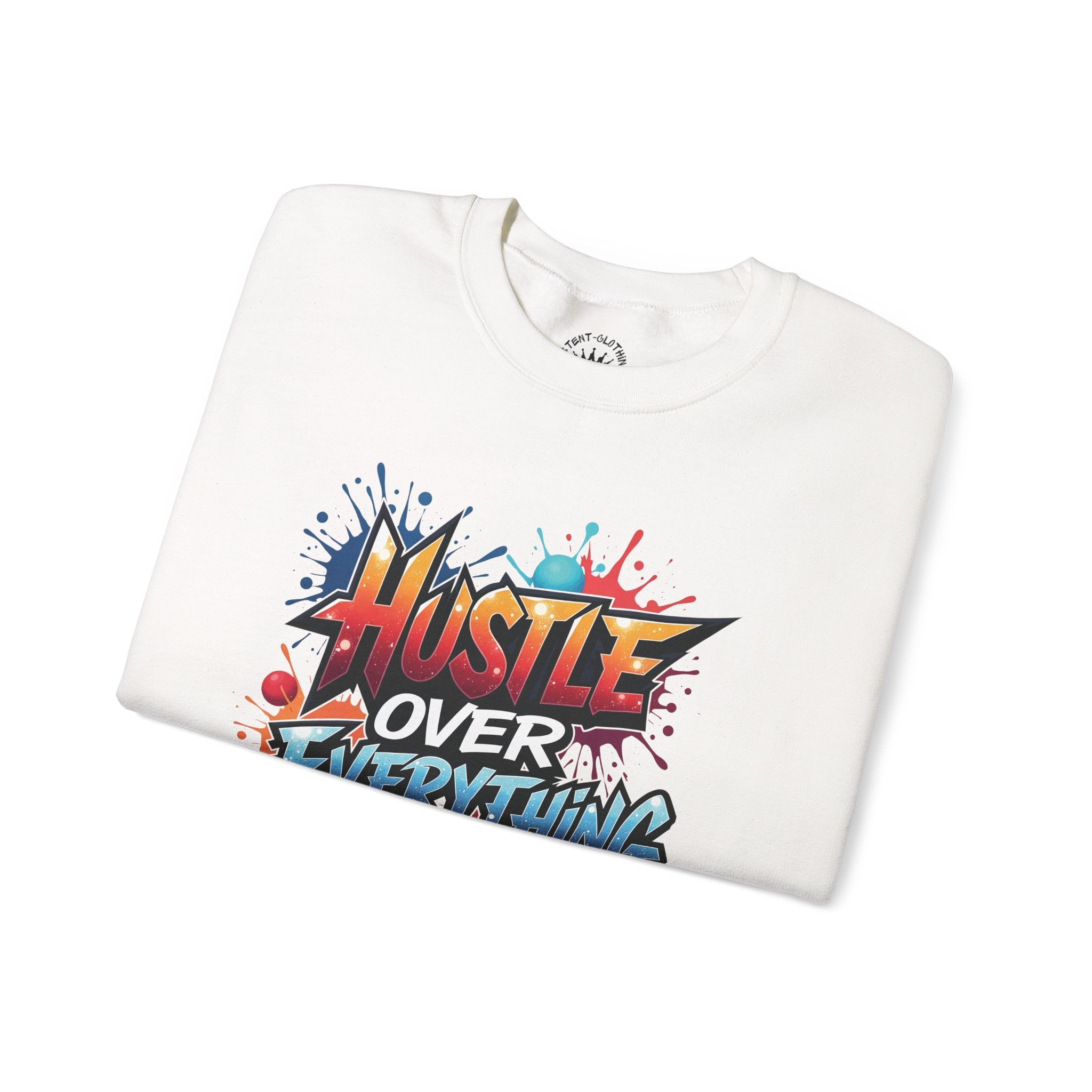 Hustle Over Everything Crewneck Sweatshirt | Graffiti Motivational Street Art