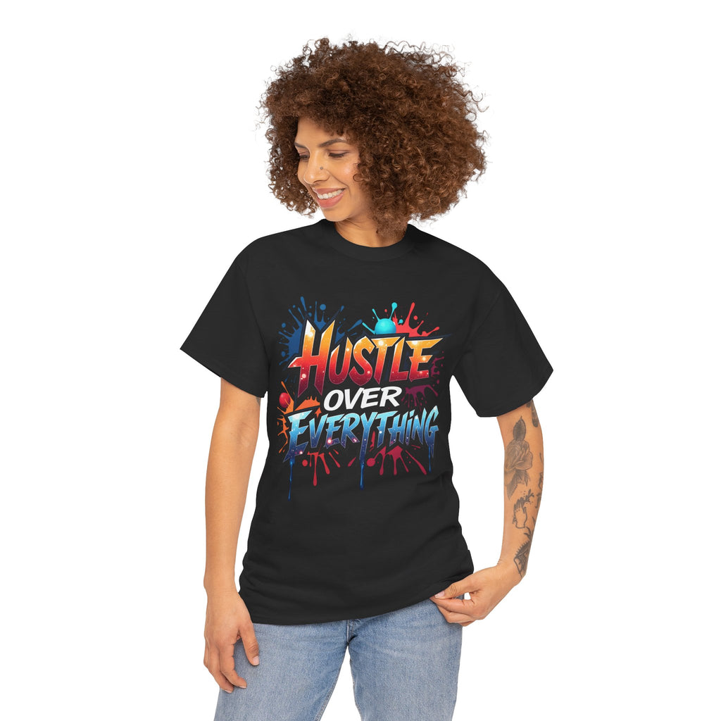 Hustle Over Everything T-shirts