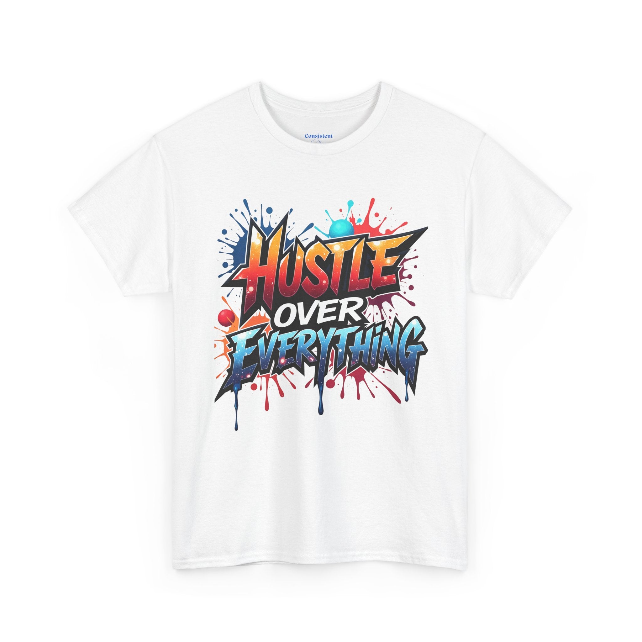Hustle Over Everything T-shirts