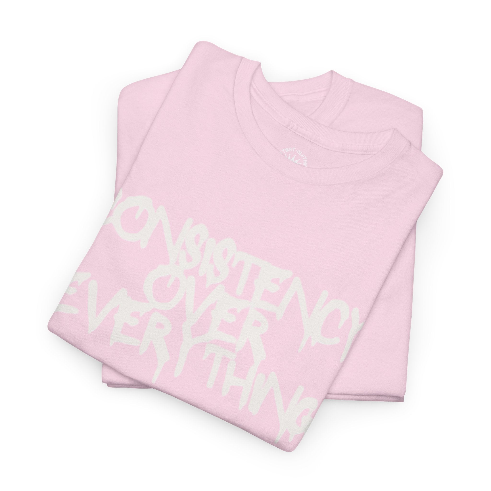 Consistency Over Everything T-Shirt — Motivational Streetwear Tee