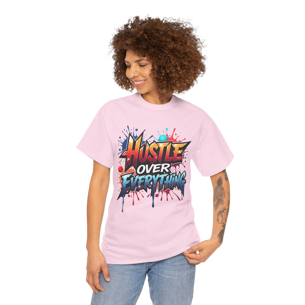 Hustle Over Everything T-shirts