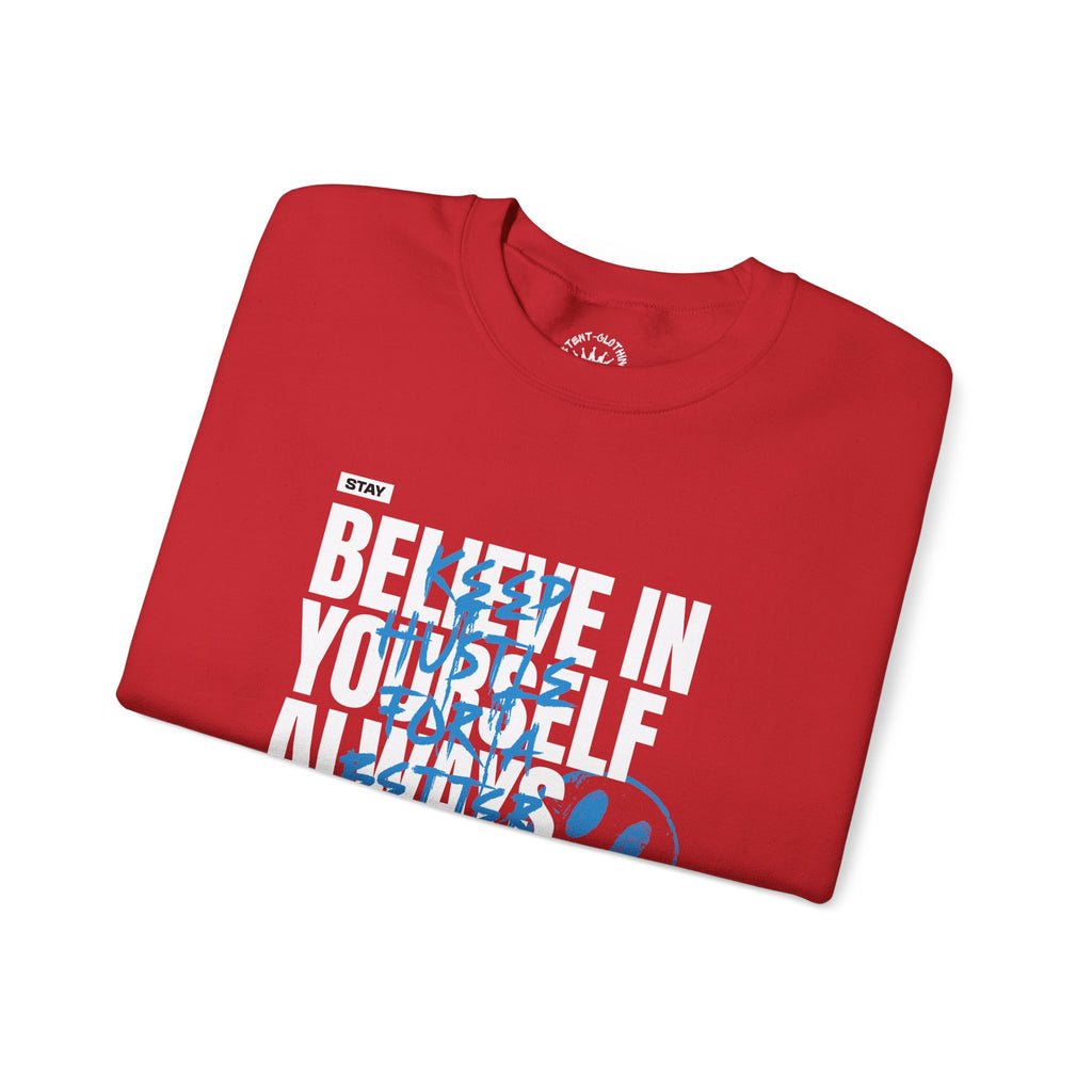 Believe In Yourself Always Positive Crewneck Sweatshirt | Motivational Graphic