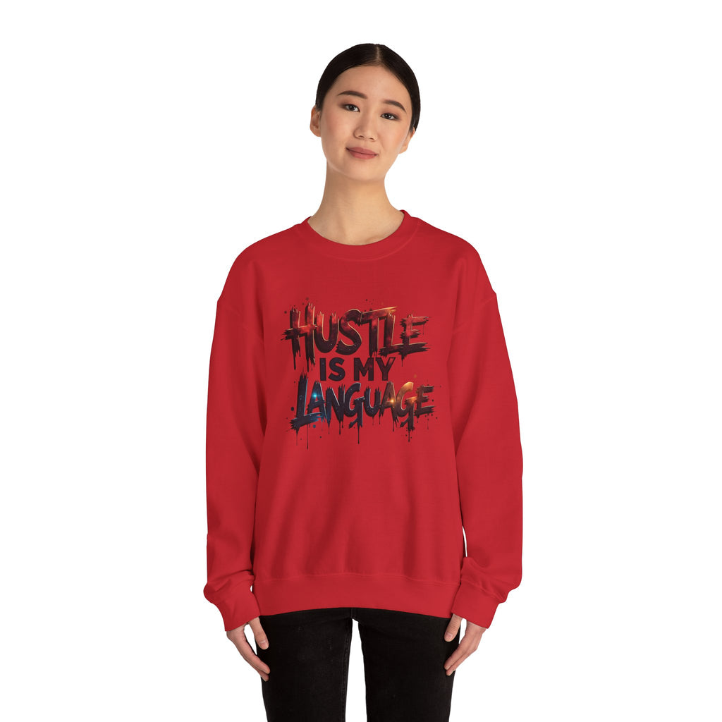 Hustle Is My Language Sweatshirt | Motivational Street Style Crewneck