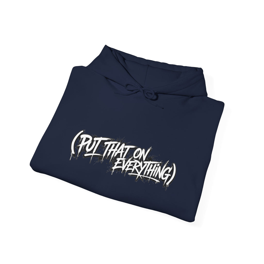 Put That On Everything Hoodie — Graphic Streetwear Pullover