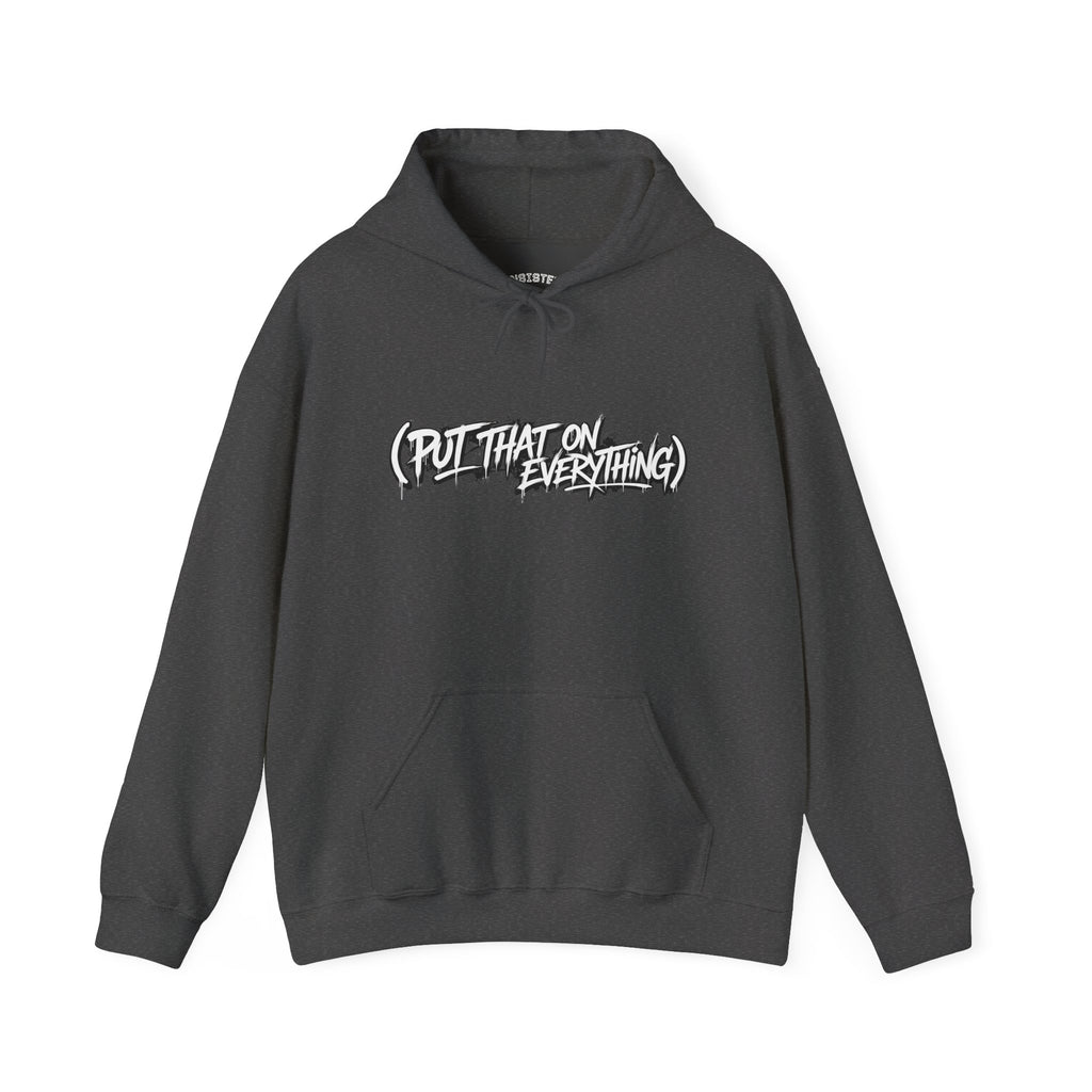 Put That On Everything Hoodie — Graphic Streetwear Pullover