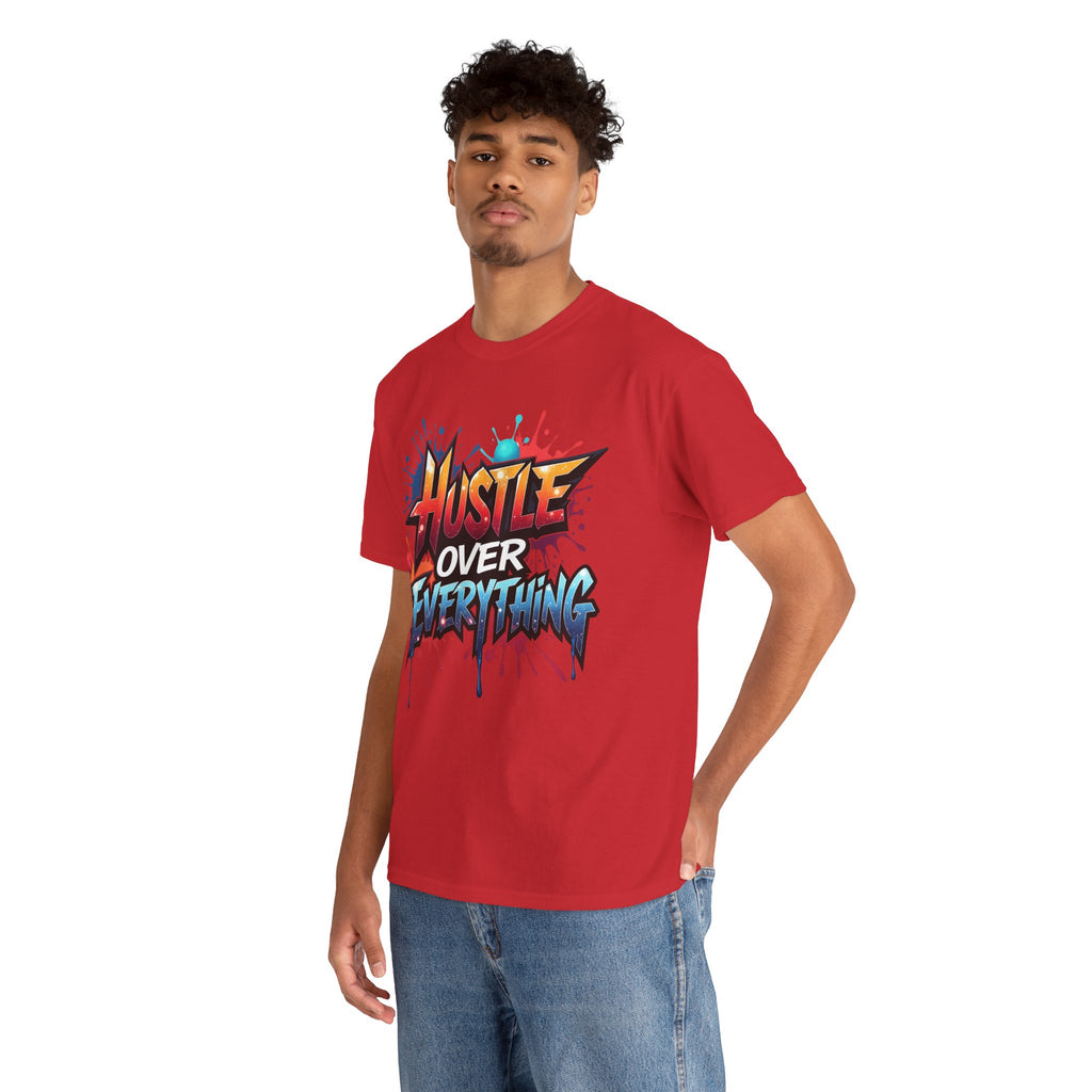 Hustle Over Everything T-shirts
