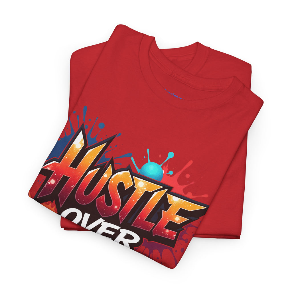 Hustle Over Everything T-shirts