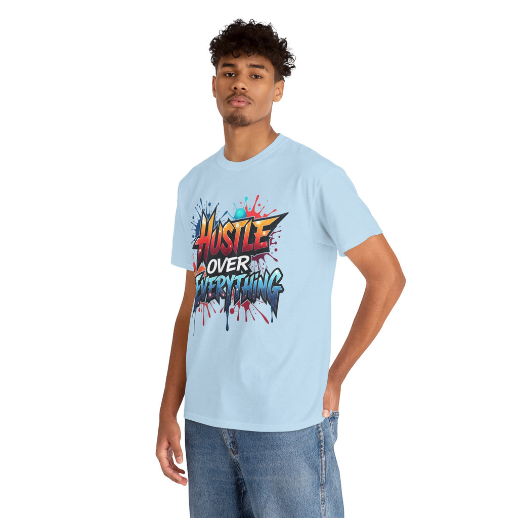 Hustle Over Everything T-shirts