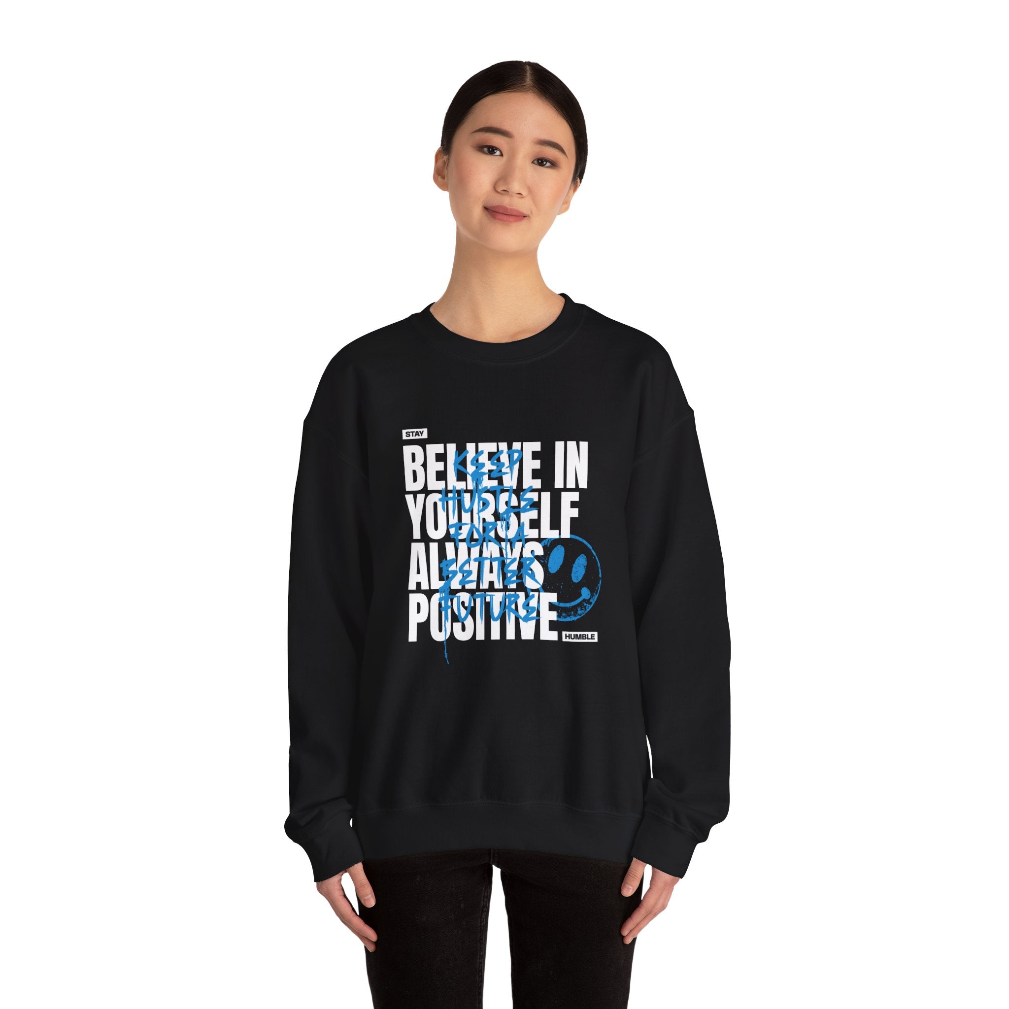 Believe In Yourself Always Positive Crewneck Sweatshirt | Motivational Graphic