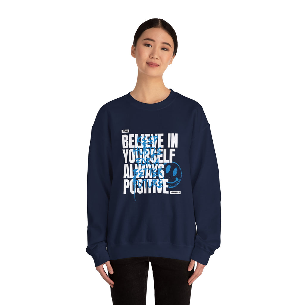 Believe In Yourself Always Positive Crewneck Sweatshirt | Motivational Graphic