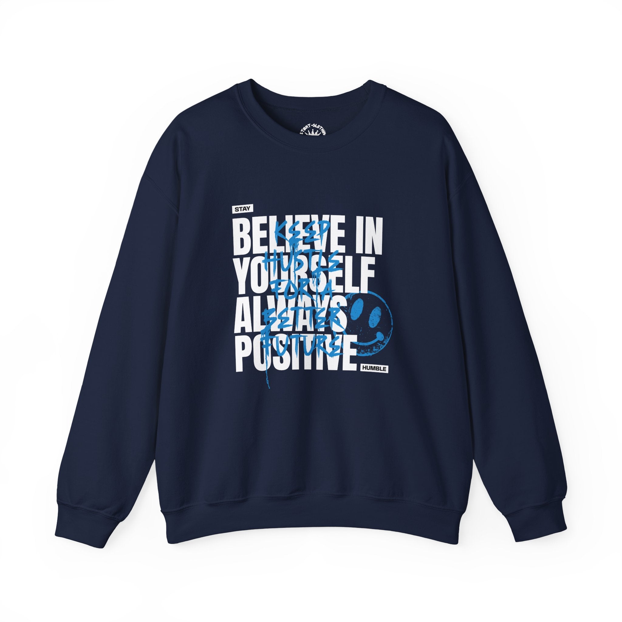 Believe In Yourself Always Positive Crewneck Sweatshirt | Motivational Graphic