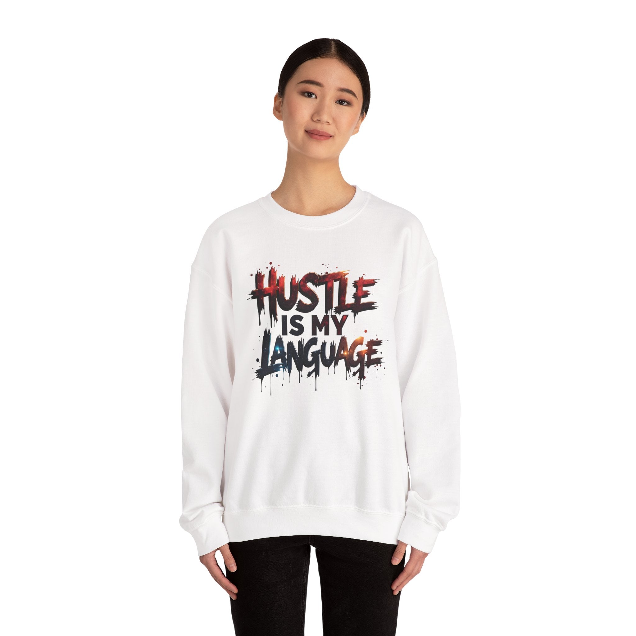 Hustle Is My Language Sweatshirt | Motivational Street Style Crewneck