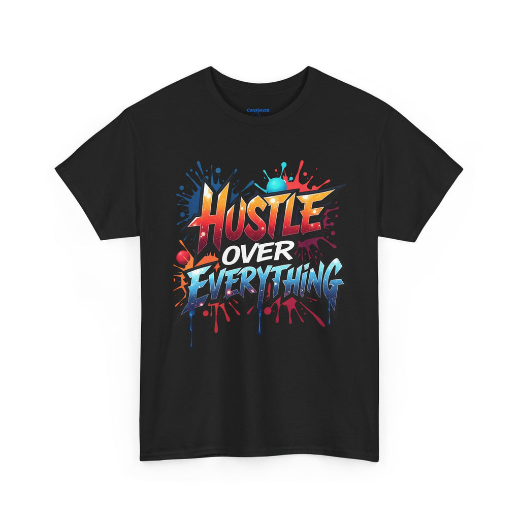 Hustle Over Everything T-shirts