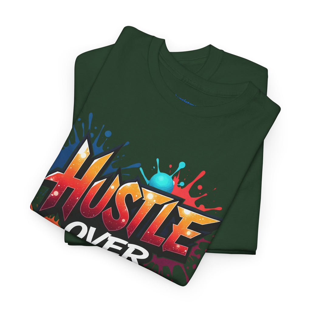 Hustle Over Everything T-shirts