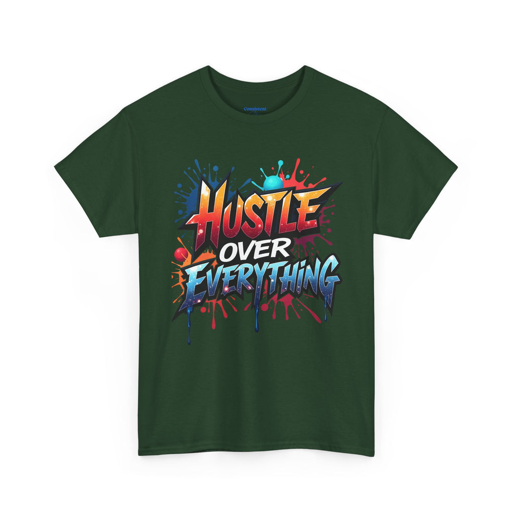 Hustle Over Everything T-shirts