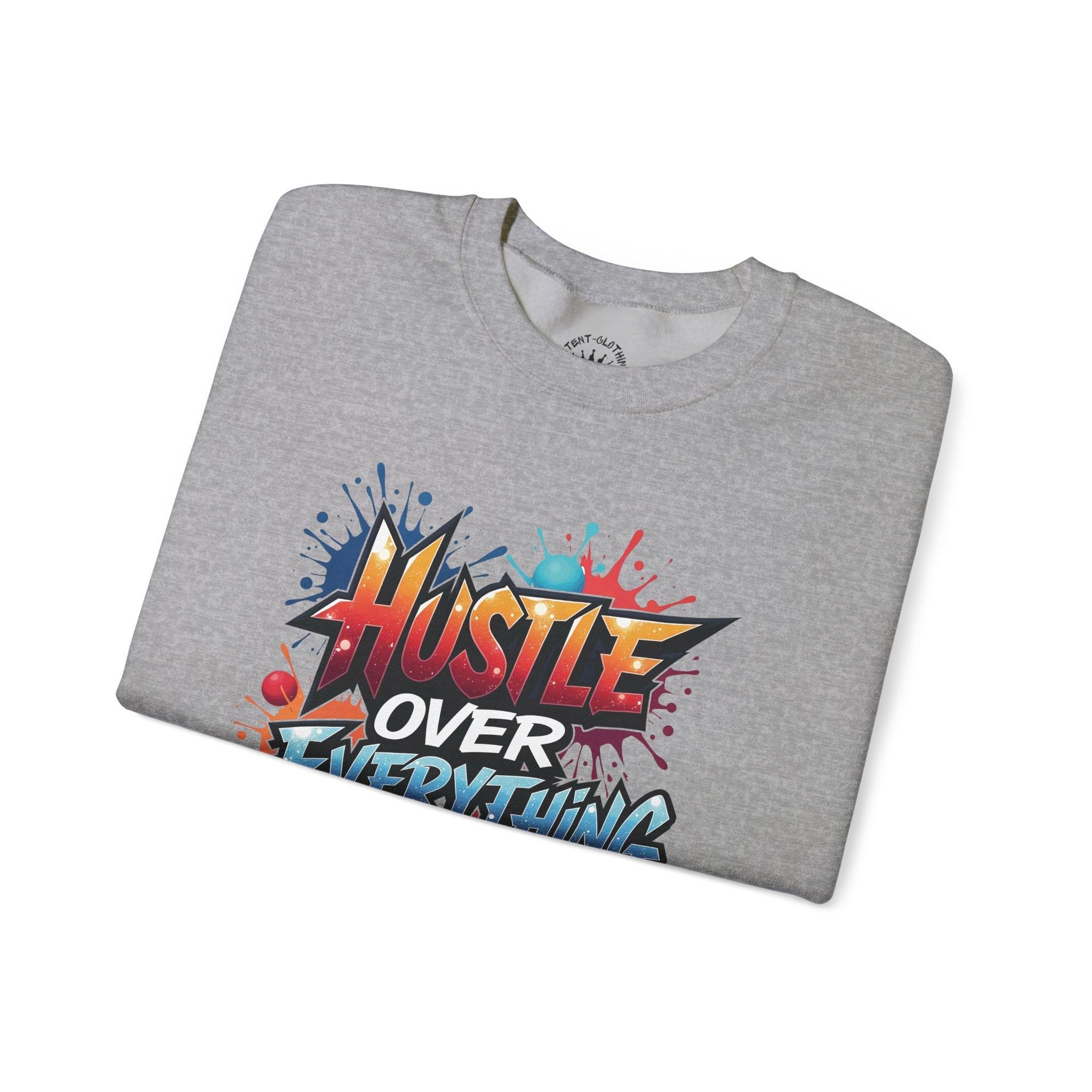 Hustle Over Everything Crewneck Sweatshirt | Graffiti Motivational Street Art