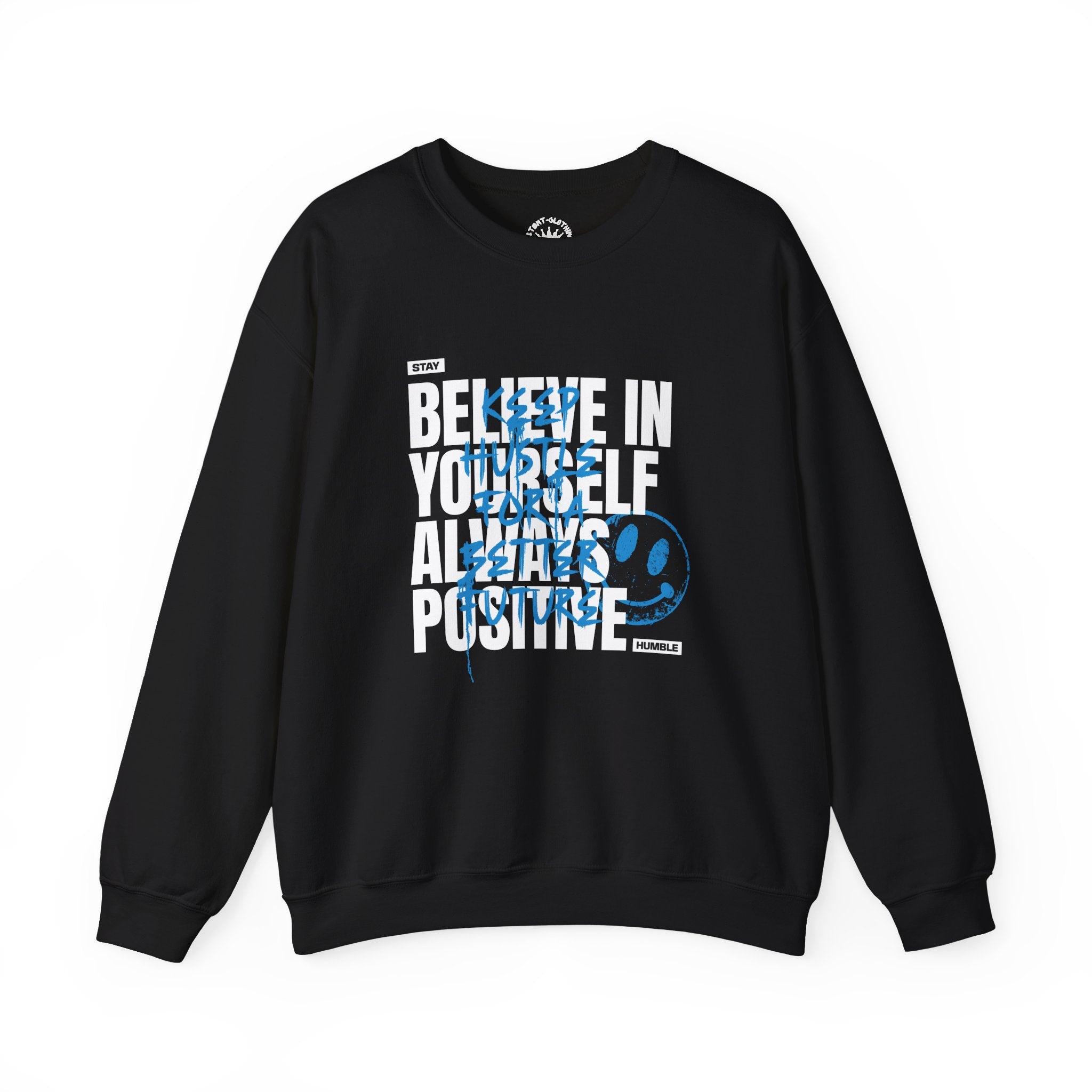 Believe In Yourself Always Positive Crewneck Sweatshirt | Motivational Graphic