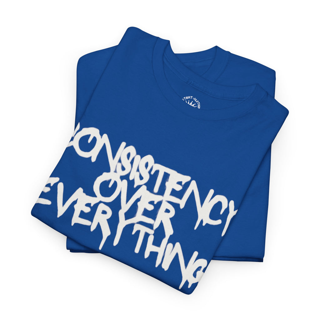 Consistency Over Everything T-Shirt — Motivational Streetwear Tee