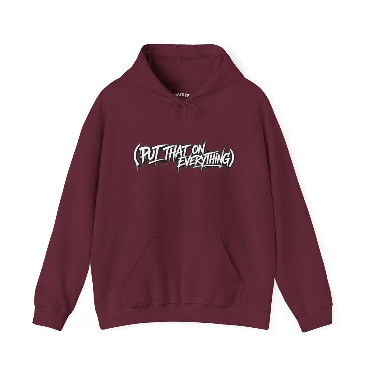 Put That On Everything Hoodie — Graphic Streetwear Pullover