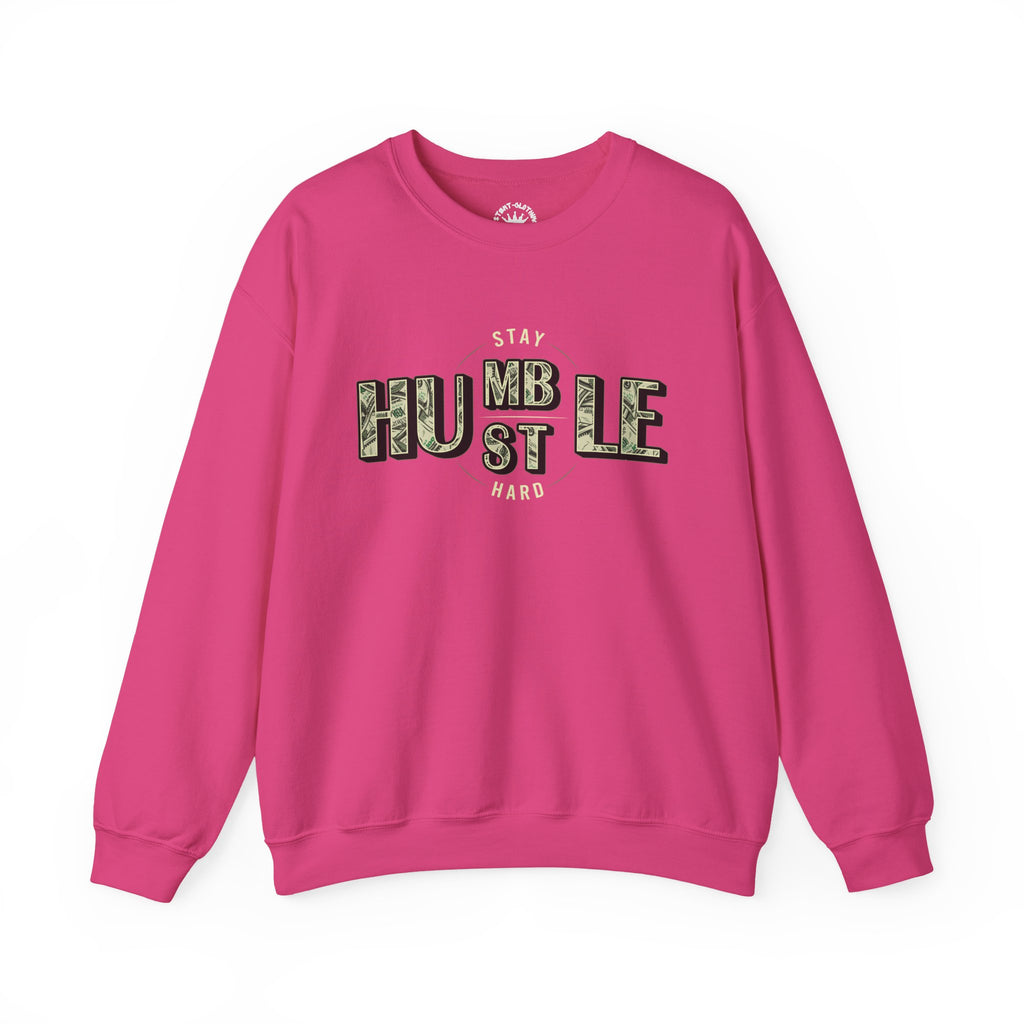Hustle Hard Crewneck Sweatshirt — "Stay Humble Hustle Hard" Money Graphic